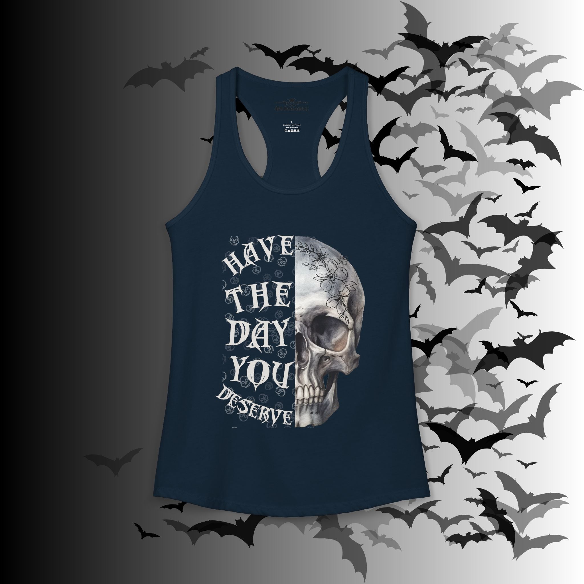"Have The Day You Deserve" Floral Skull Racerback Tank Top — Whimsigoth Tank