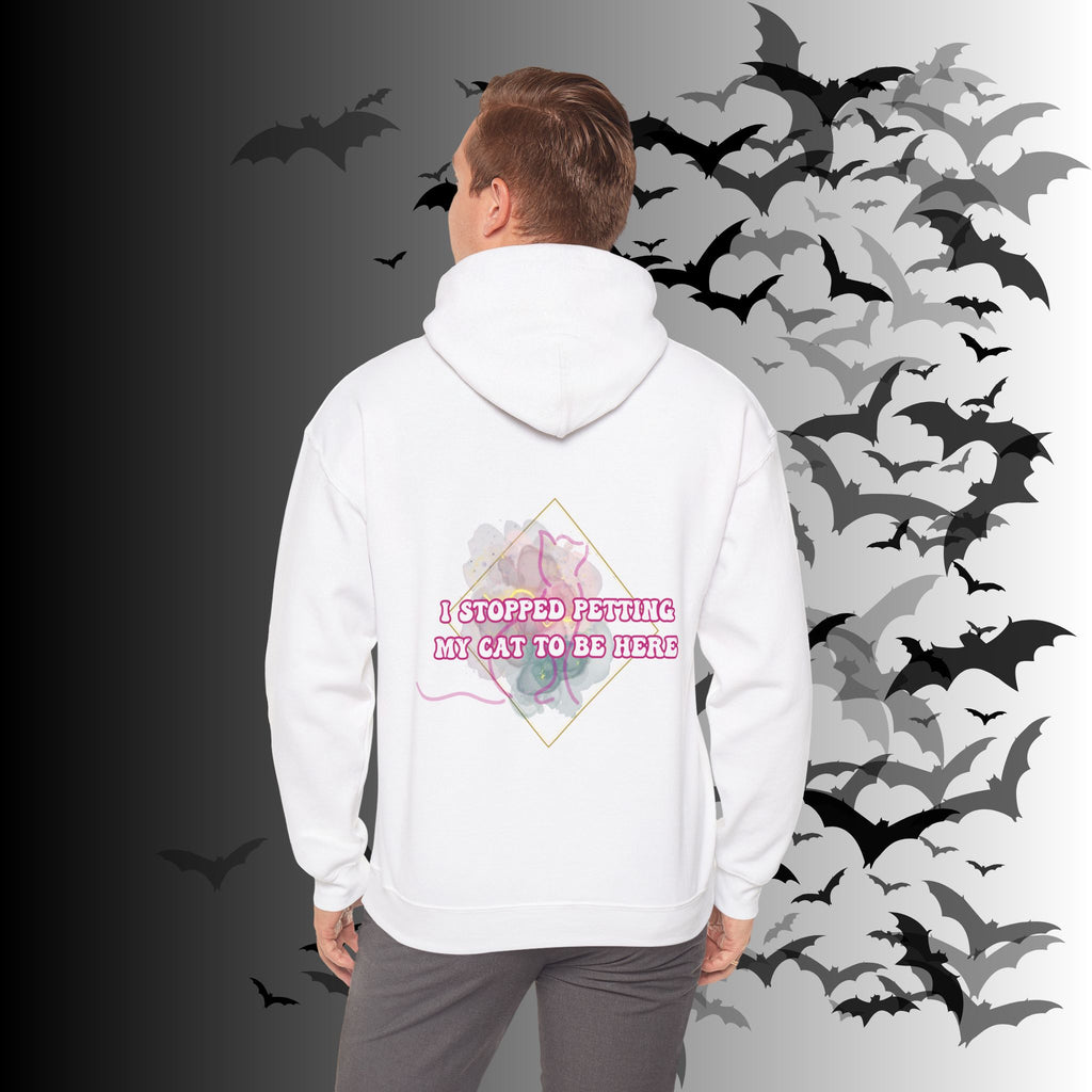 I Stopped Petting My Cat To Be Here Hoodie — Funny Cat Lover Back Print