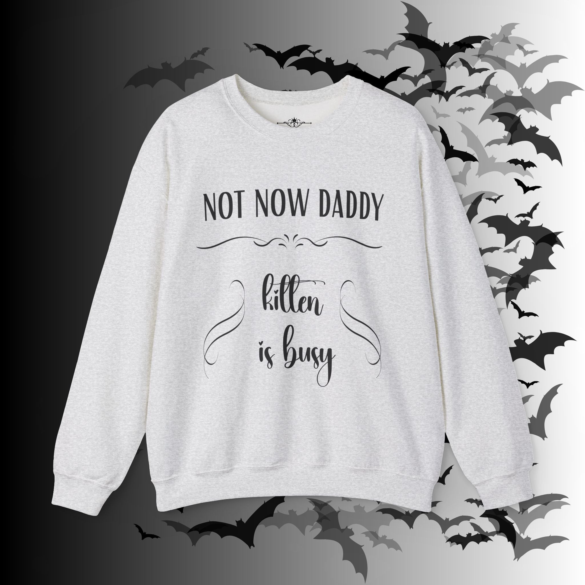 Not Now Daddy Kitten Is Busy Crewneck Sweatshirt