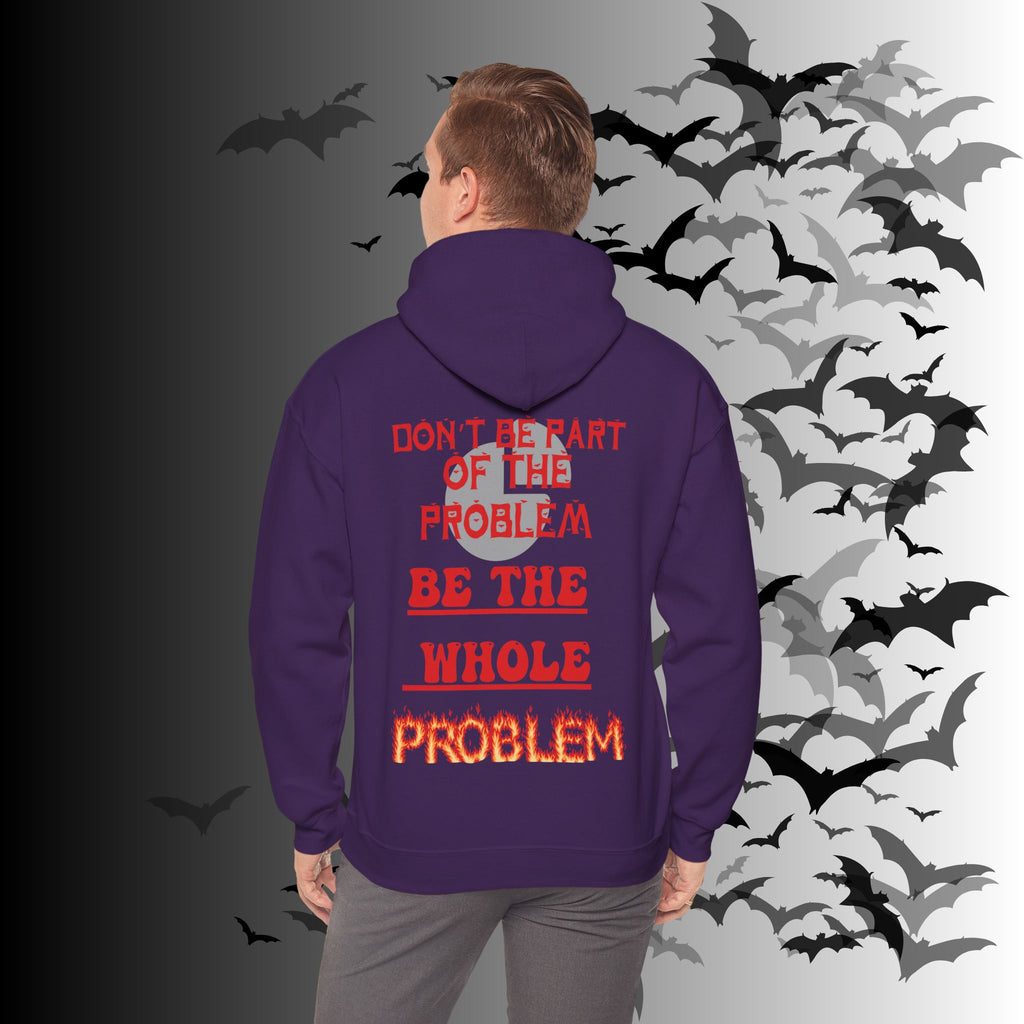 Be The Whole Problem Hoodie — Funny Gothic Attitude Back Print Pullover