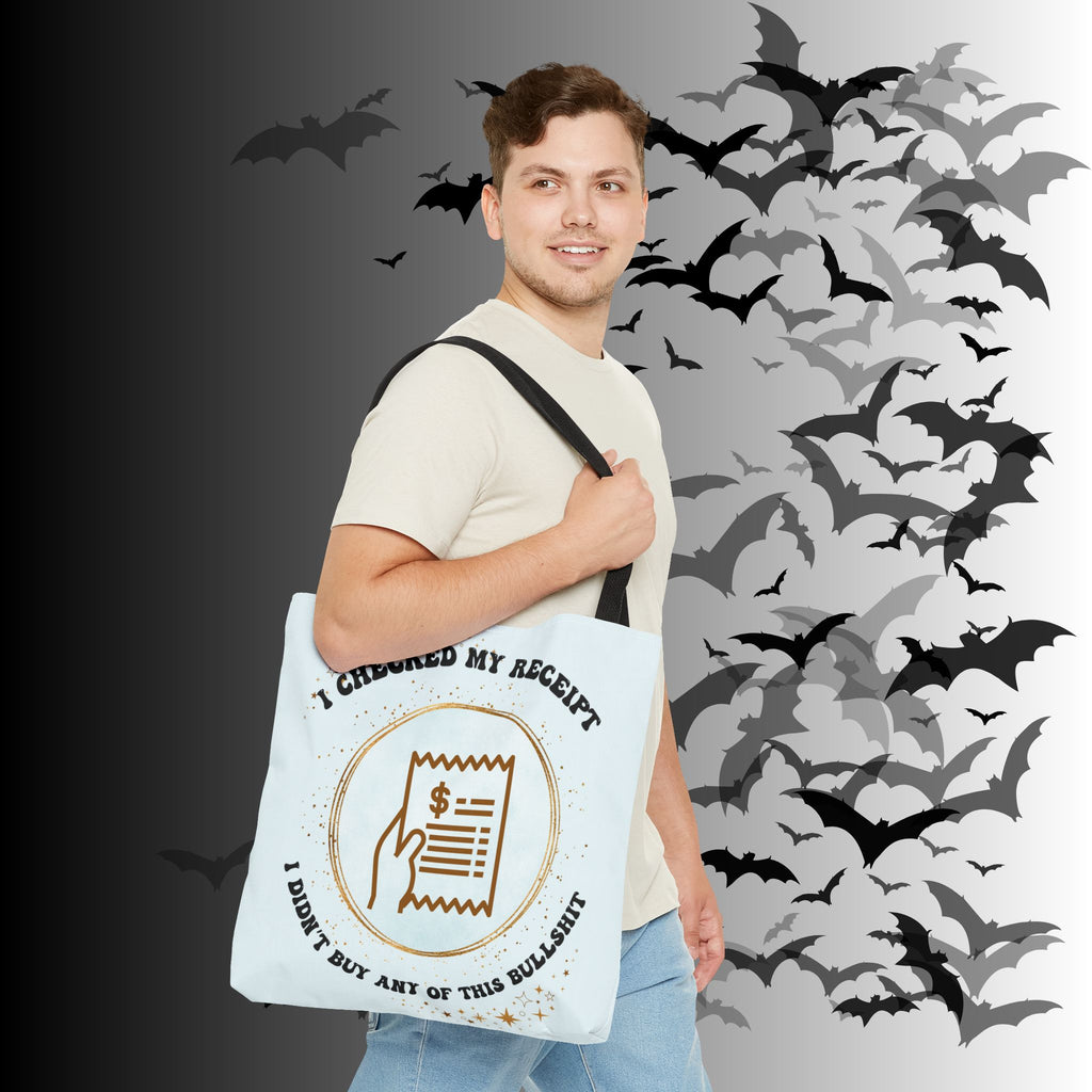 "I Checked My Receipt" Sarcastic Humor Tote Bag