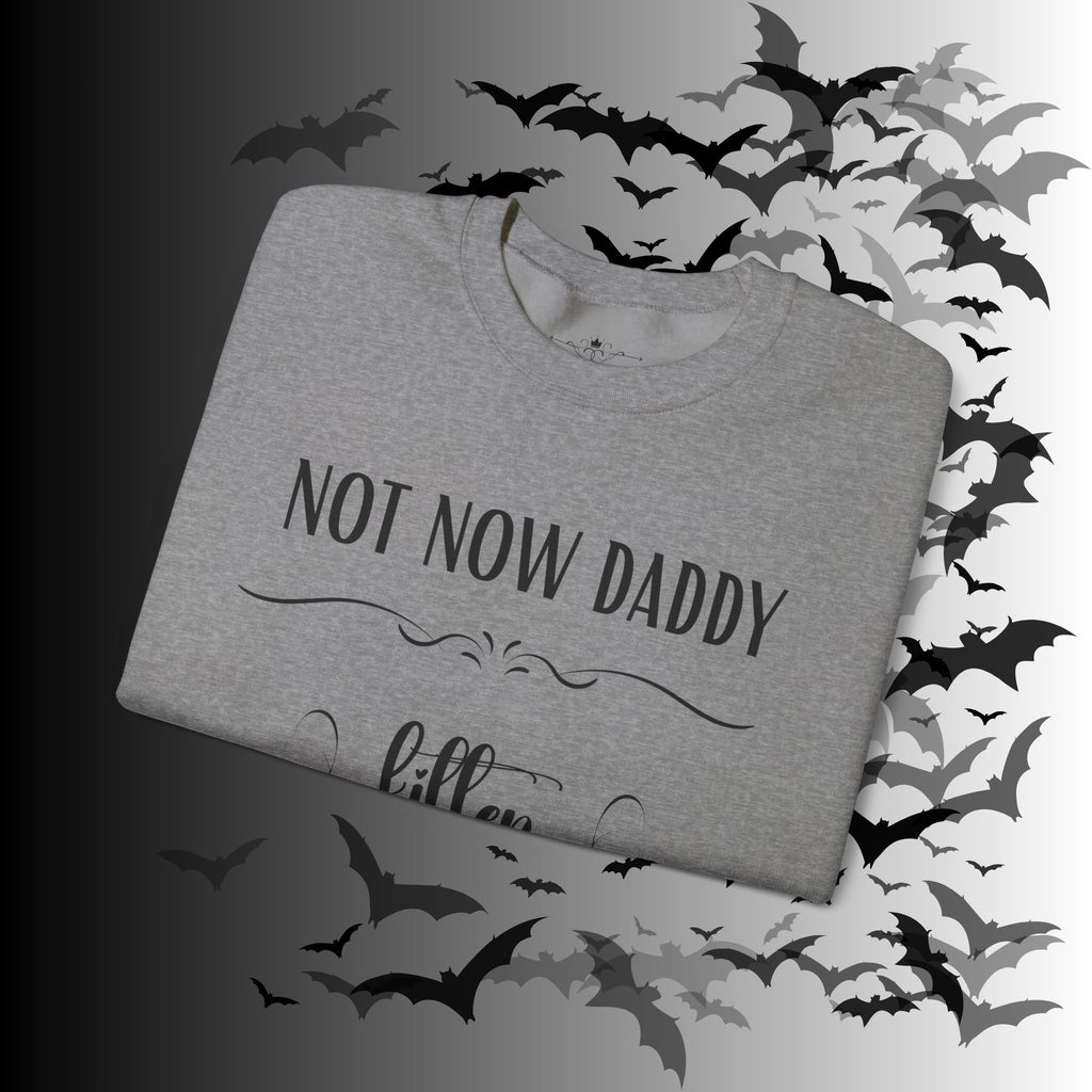 Not Now Daddy Kitten Is Busy Crewneck Sweatshirt