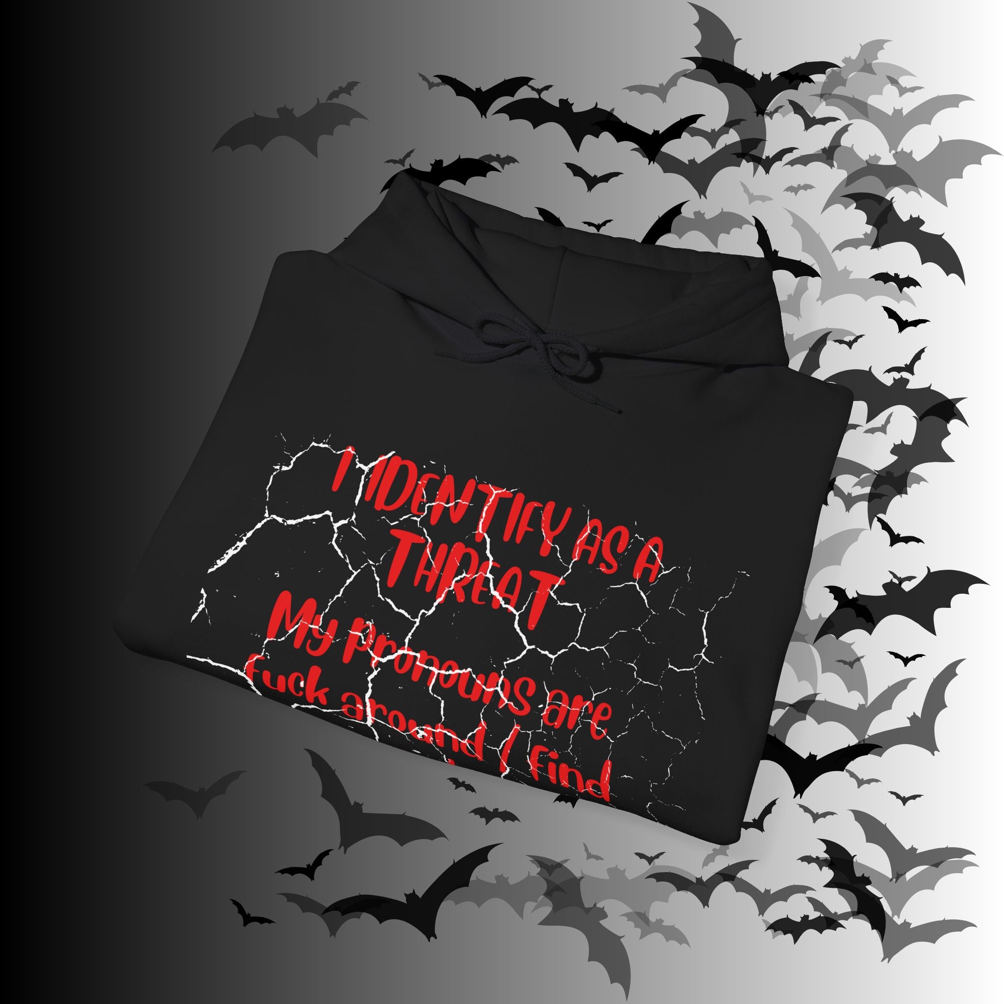 I Identify As a Threat Hoodie — My Pronouns Are Fuck Around Find Out