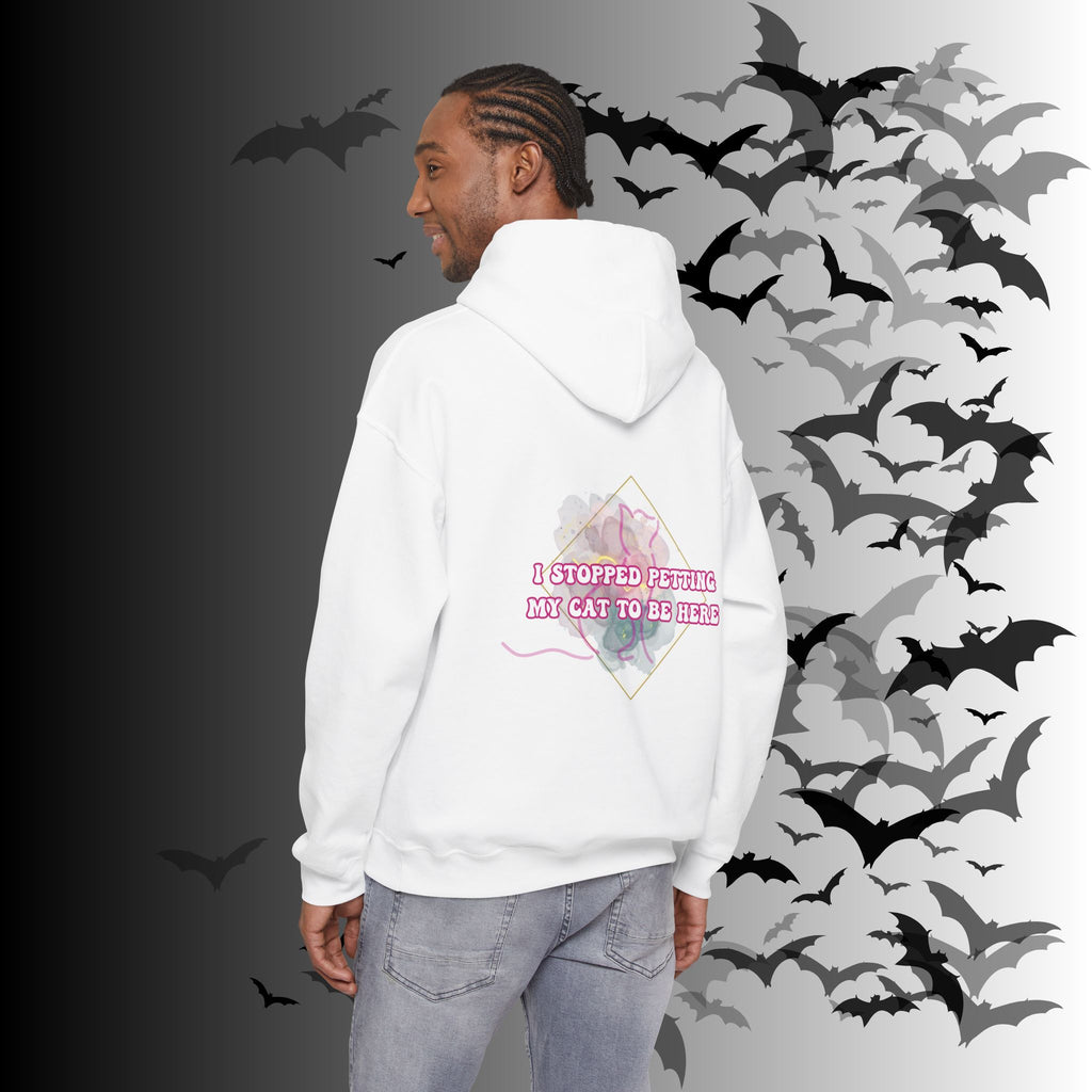 I Stopped Petting My Cat To Be Here Hoodie — Funny Cat Lover Back Print