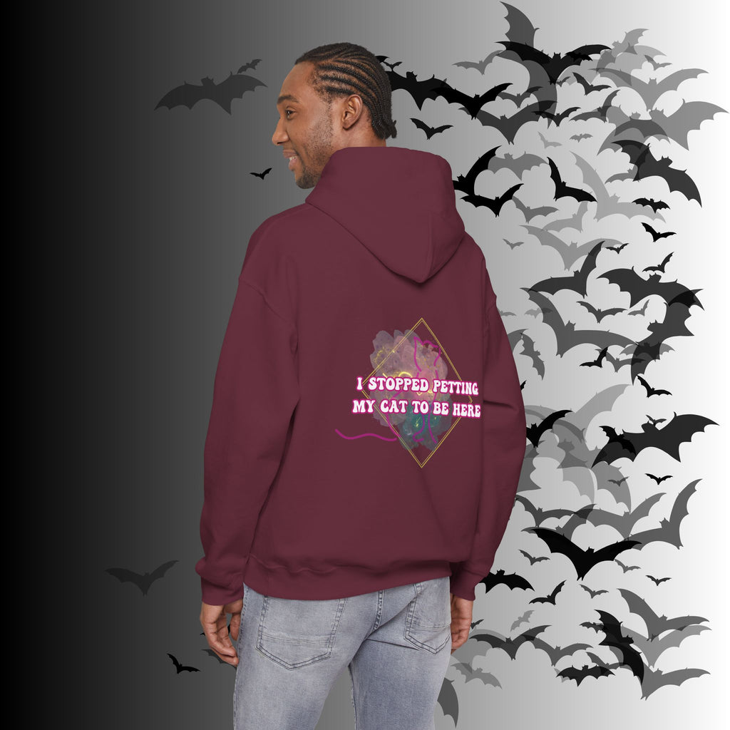 I Stopped Petting My Cat To Be Here Hoodie — Funny Cat Lover Back Print