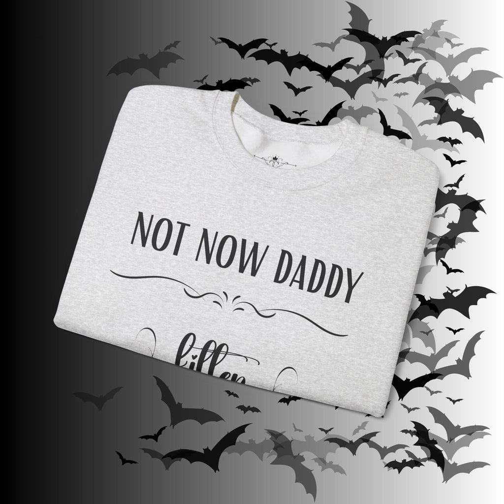 Not Now Daddy Kitten Is Busy Crewneck Sweatshirt