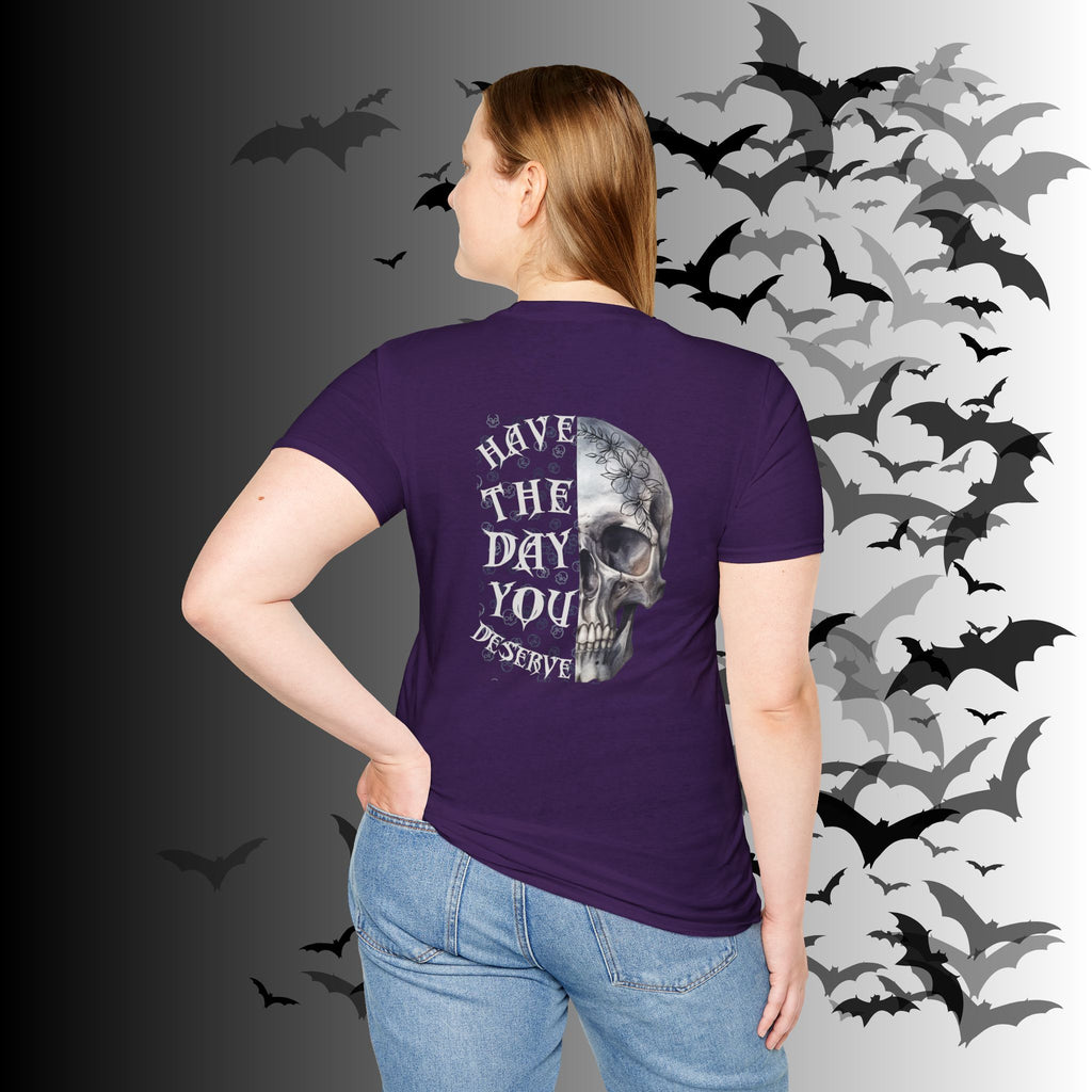 "Have The Day You Deserve" Gothic Botanical Skull T-Shirt — Front & Back Print
