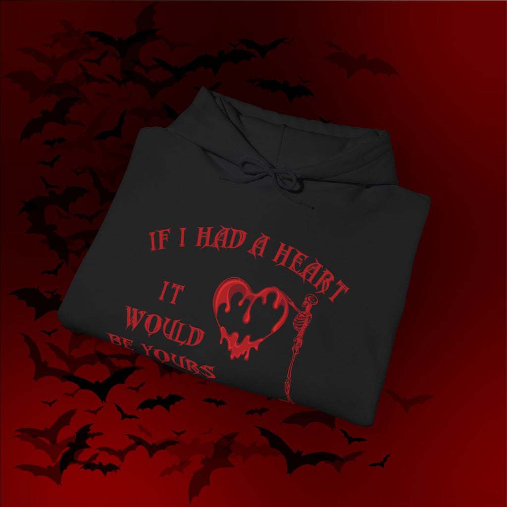 If I Had a Heart It Would Be Yours Hoodie — Gothic Valentine's Day Pullover