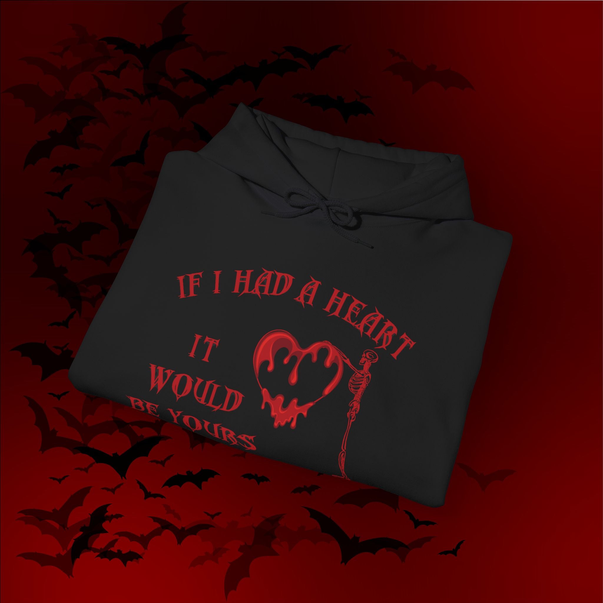 If I Had a Heart It Would Be Yours Hoodie — Gothic Valentine's Day Pullover