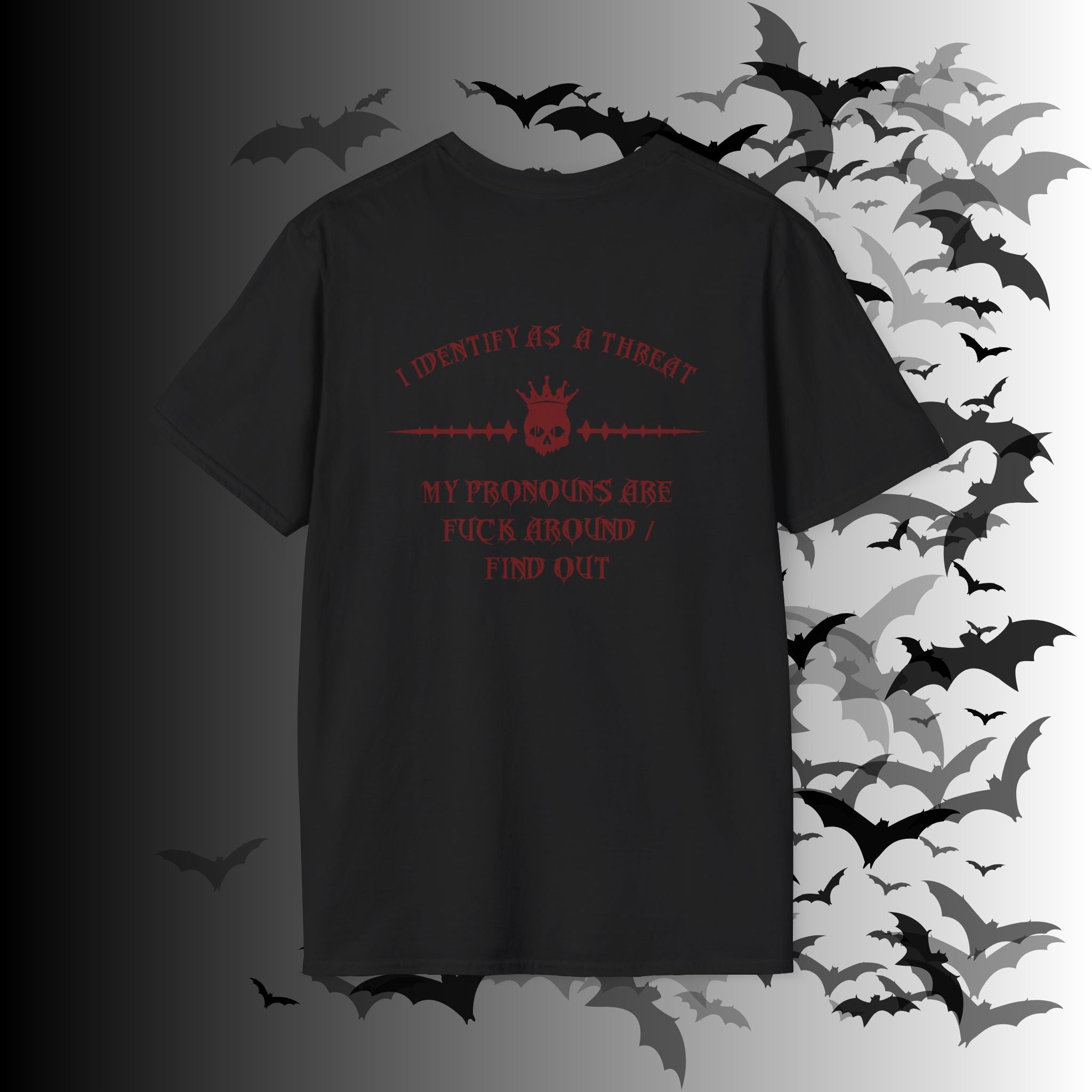 "FAFO" I Identify As A Threat T-Shirt — Gothic Humor Front & Back Print