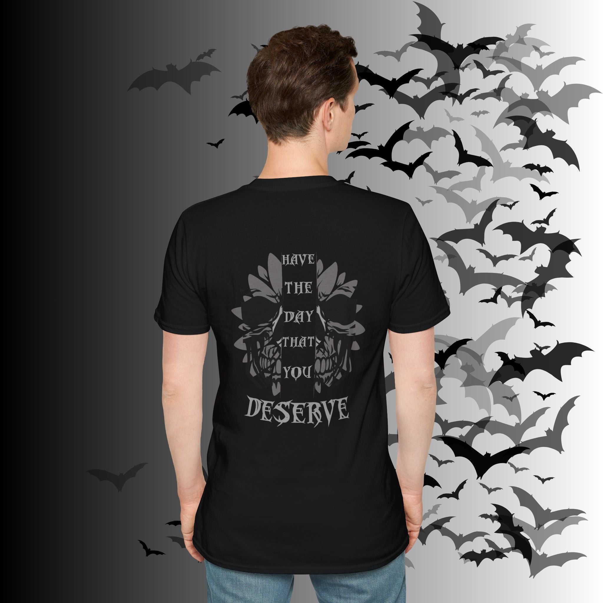 "Have The Day That You Deserve" Botanical Skull T-Shirt — Tonal Gothic Back Print
