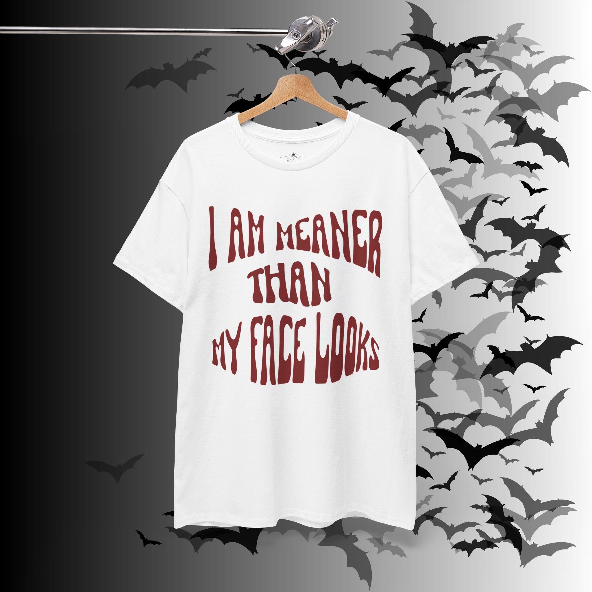 "I Am Meaner Than My Face Looks" Gothic Humor T-Shirt