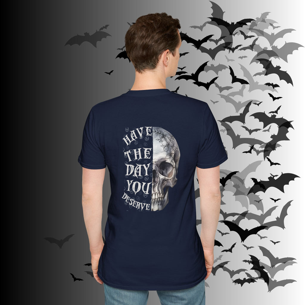 "Have The Day You Deserve" Gothic Botanical Skull T-Shirt — Front & Back Print