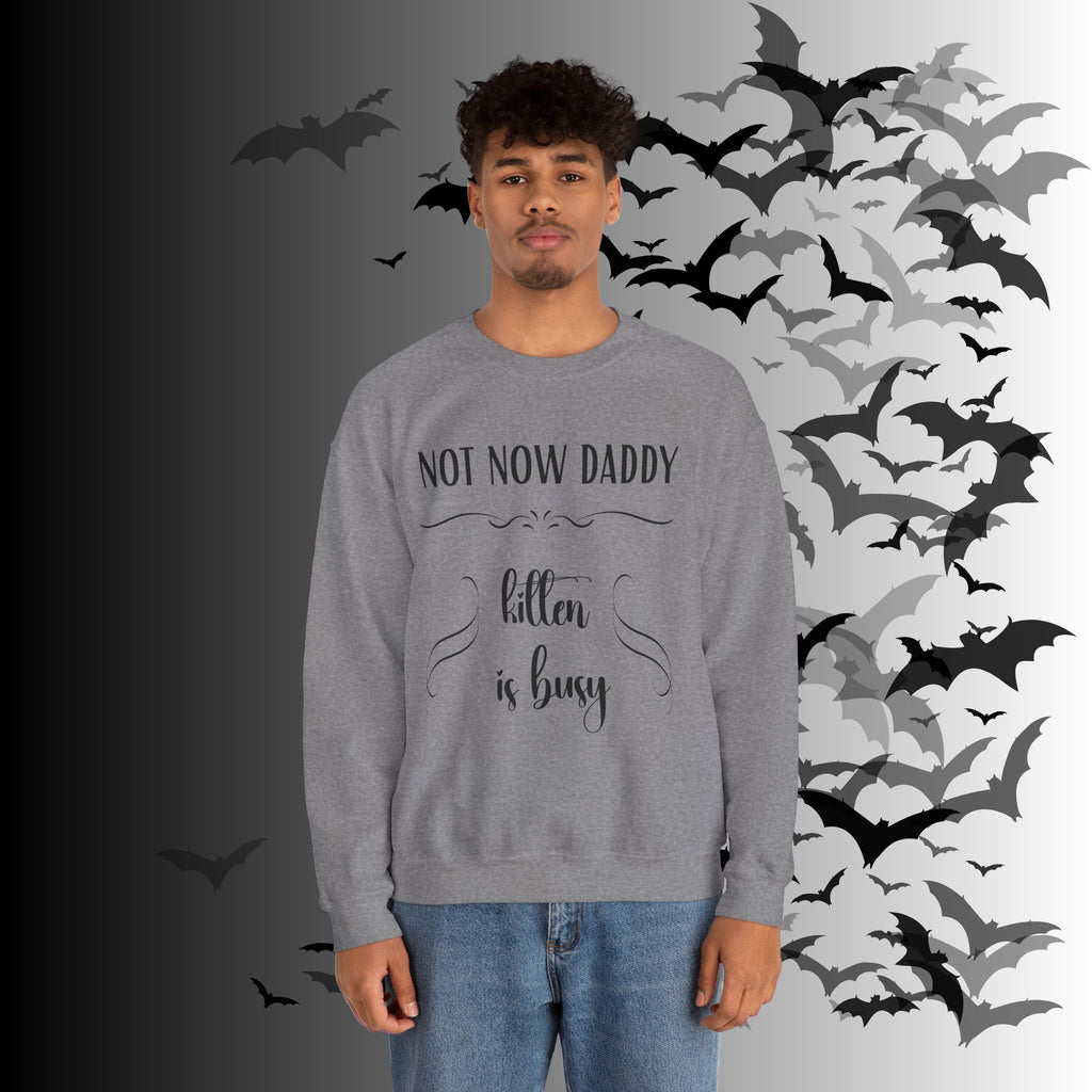 Not Now Daddy Kitten Is Busy Crewneck Sweatshirt