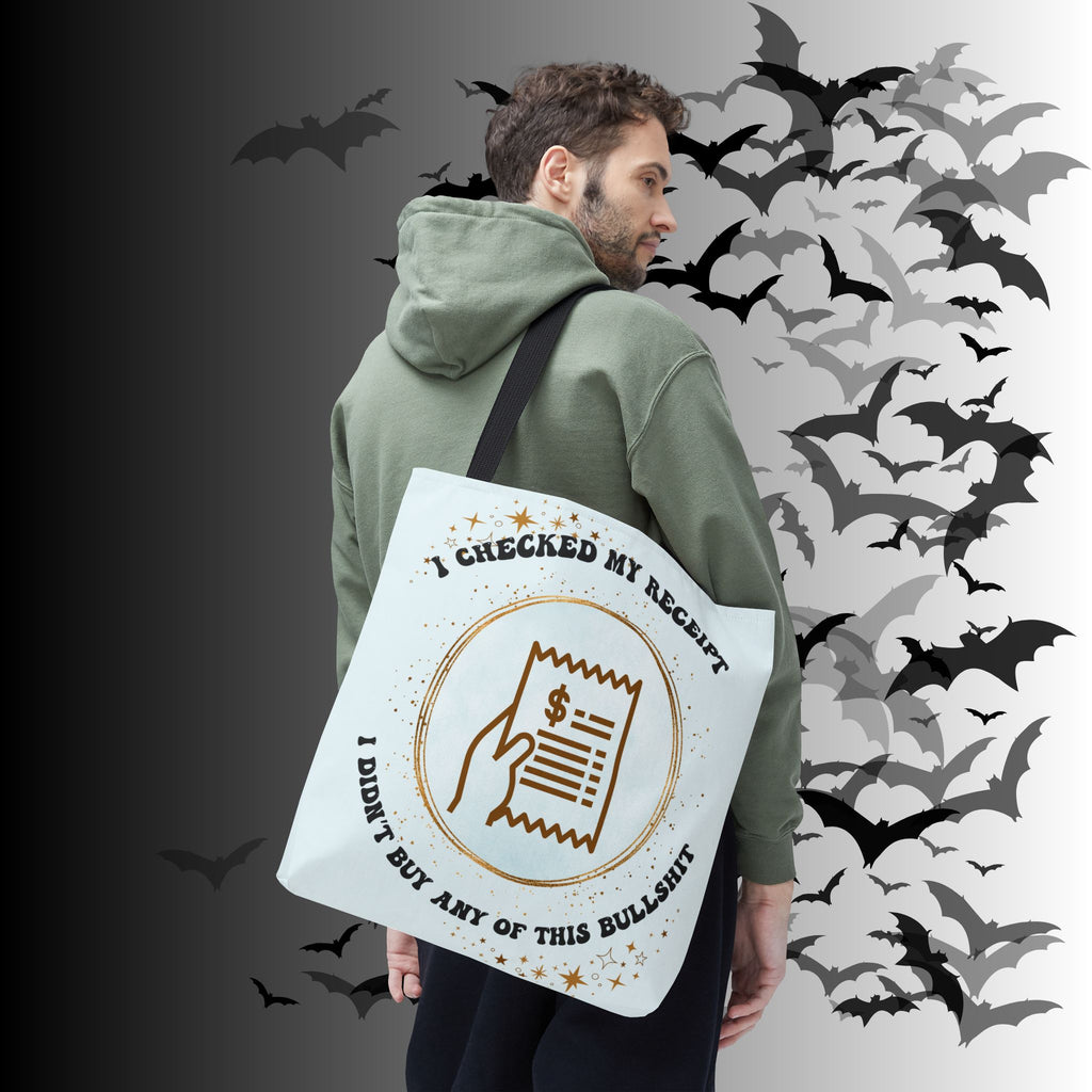 "I Checked My Receipt" Sarcastic Humor Tote Bag