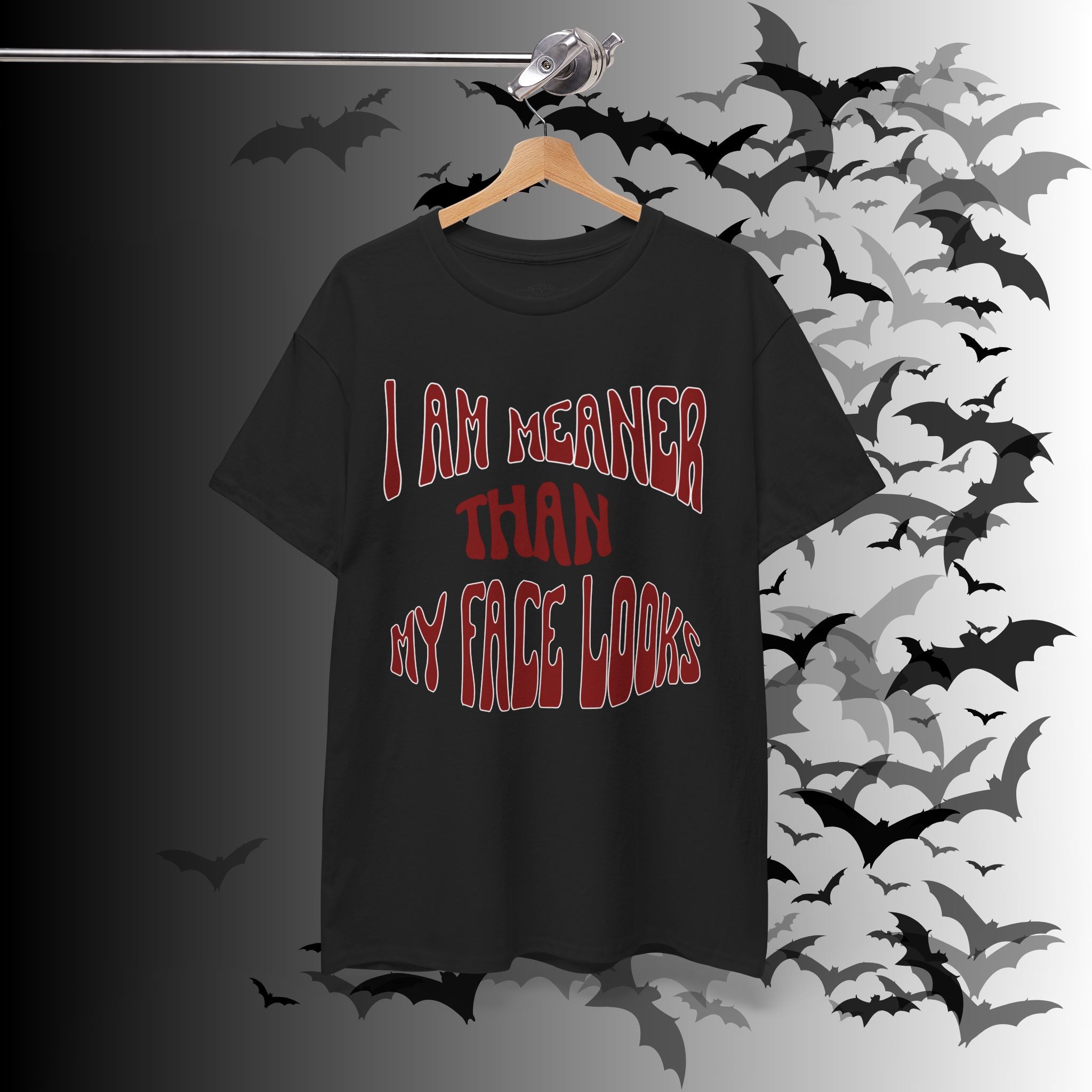"I Am Meaner Than My Face Looks" Gothic Humor T-Shirt