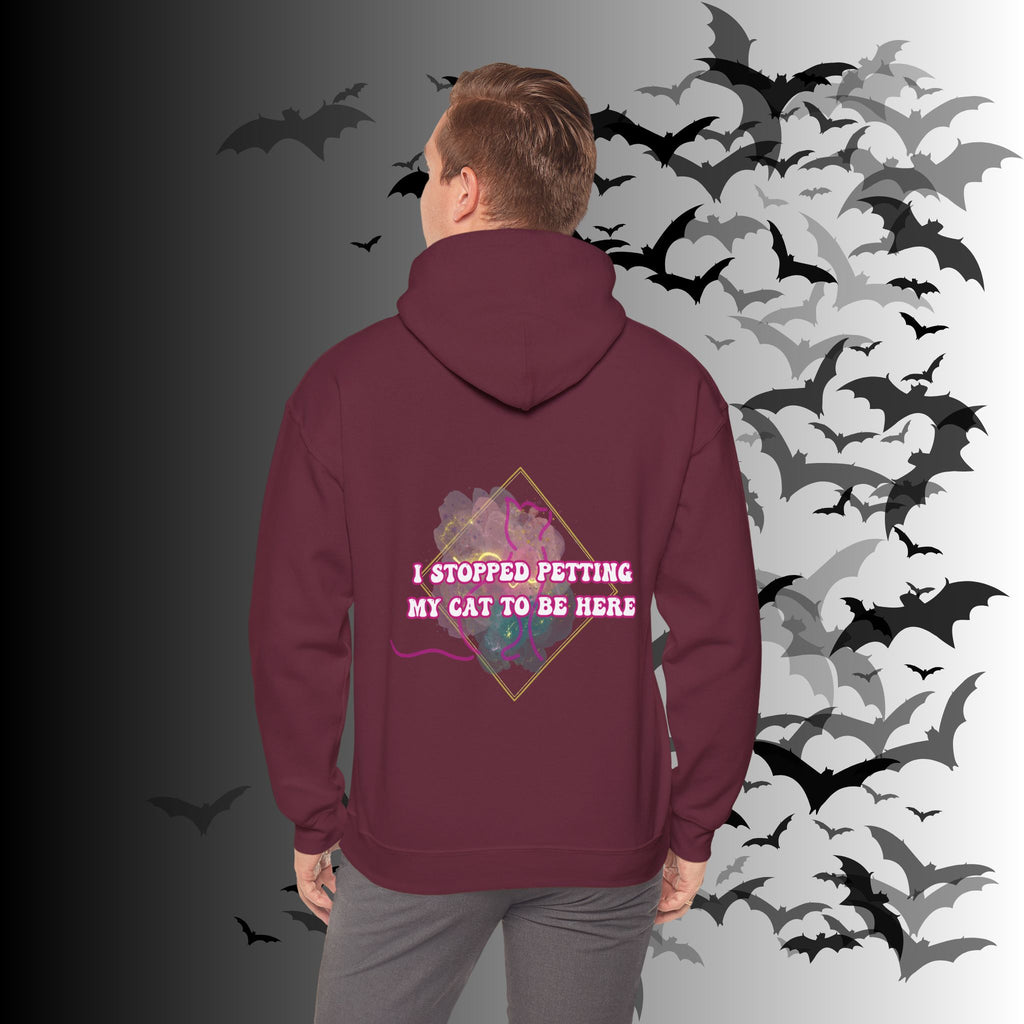 I Stopped Petting My Cat To Be Here Hoodie — Funny Cat Lover Back Print