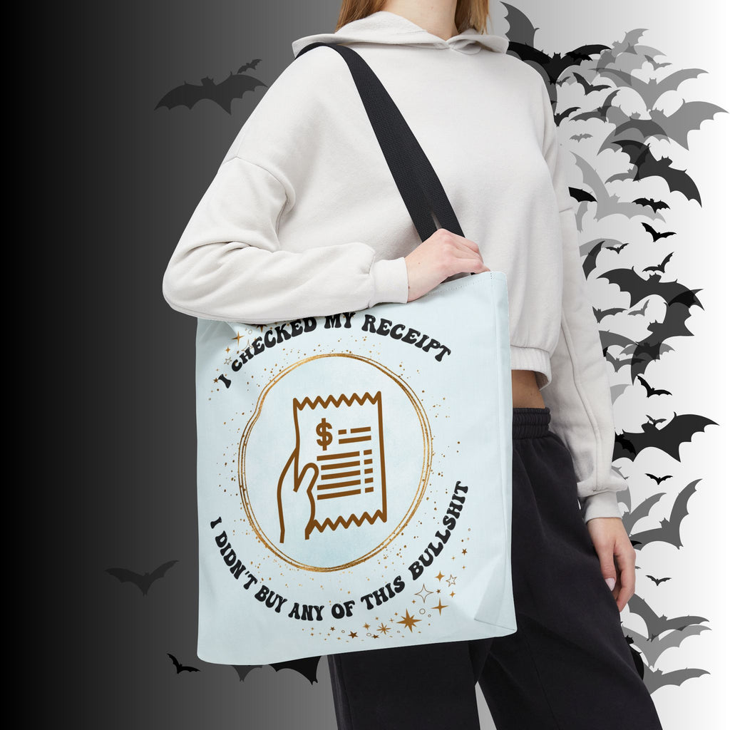 "I Checked My Receipt" Sarcastic Humor Tote Bag