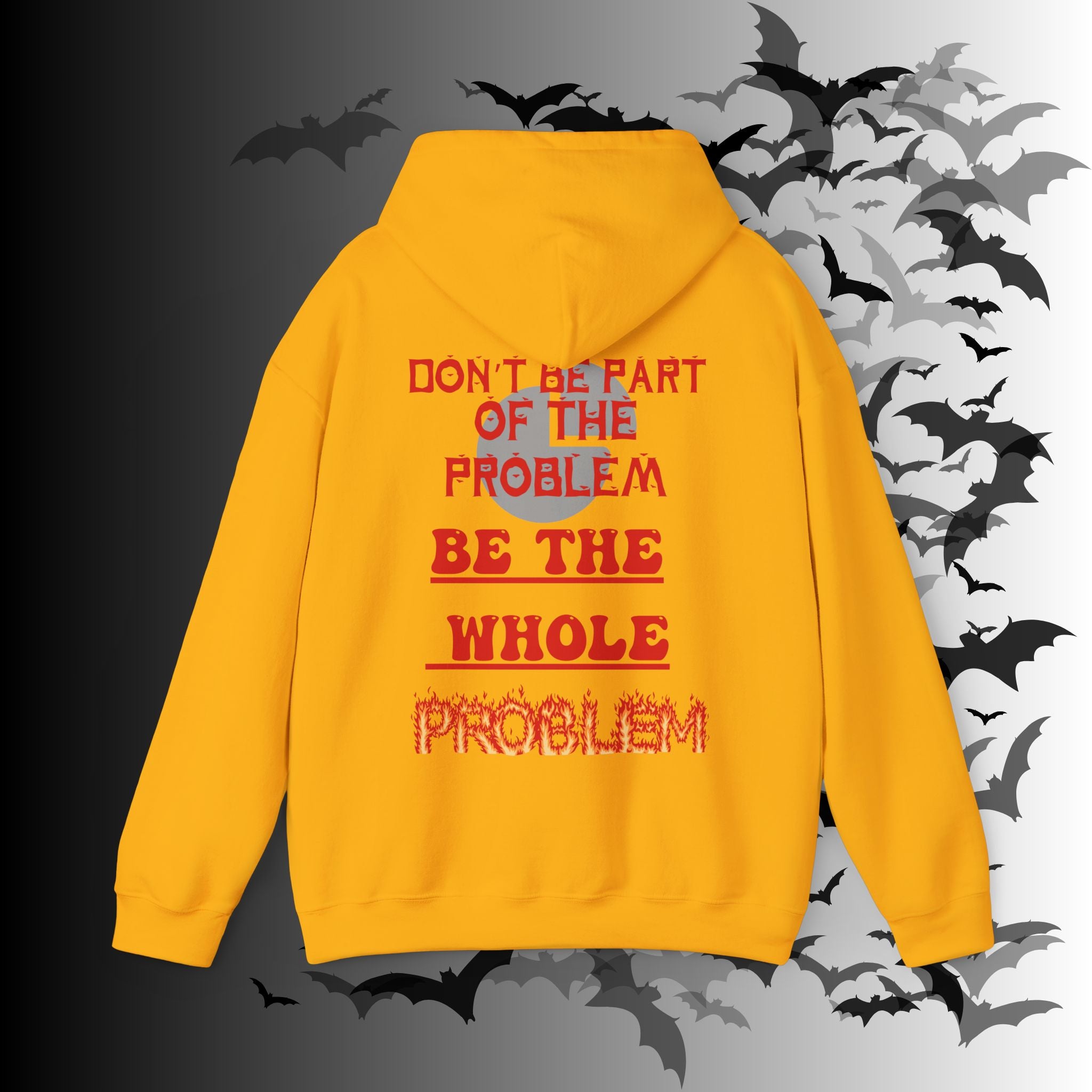 Be The Whole Problem Hoodie — Funny Gothic Attitude Back Print Pullover