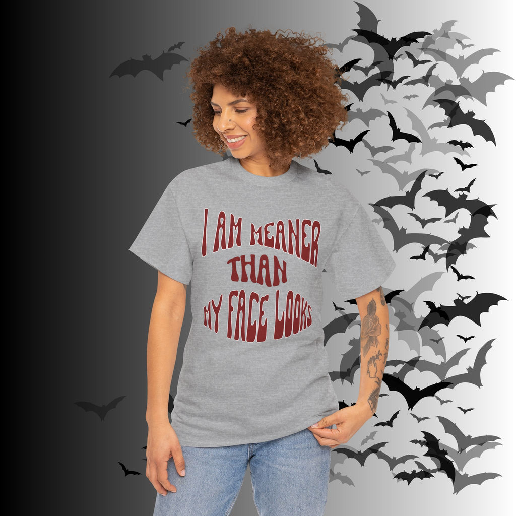 "I Am Meaner Than My Face Looks" Gothic Humor T-Shirt