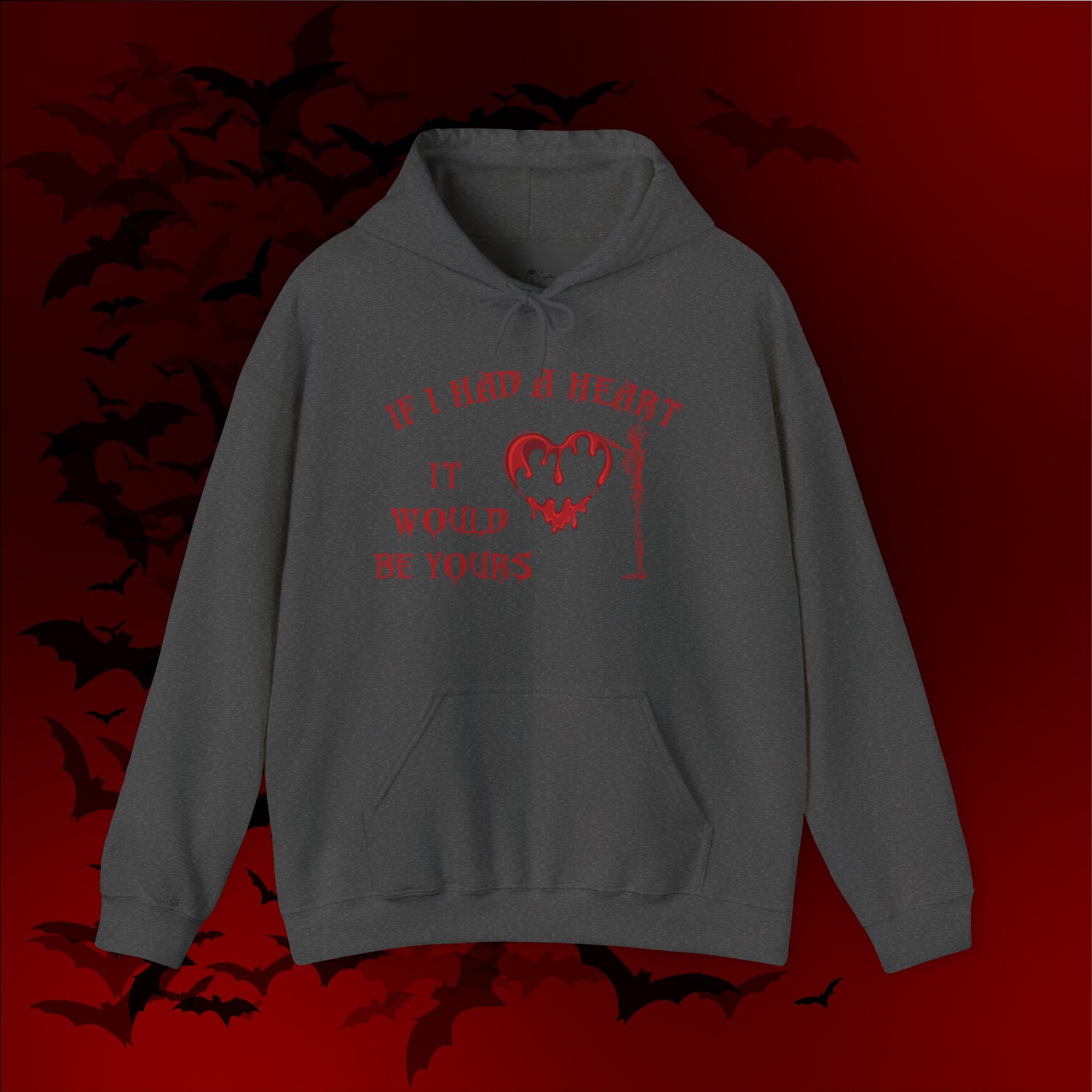 If I Had a Heart It Would Be Yours Hoodie — Gothic Valentine's Day Pullover