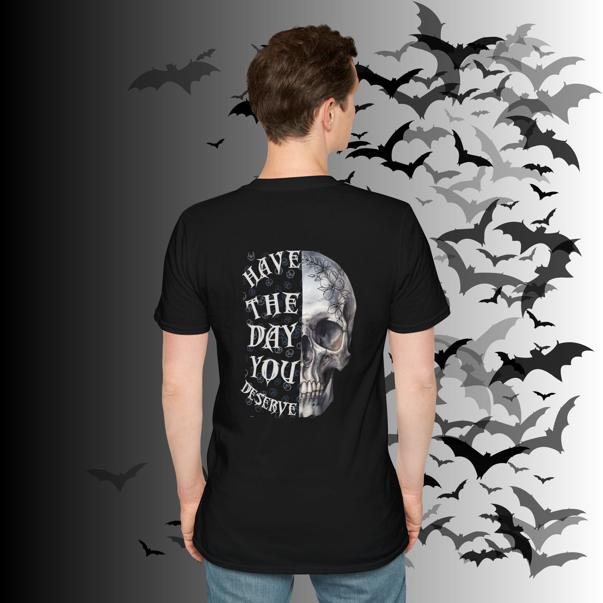 "Have The Day You Deserve" Gothic Botanical Skull T-Shirt — Front & Back Print