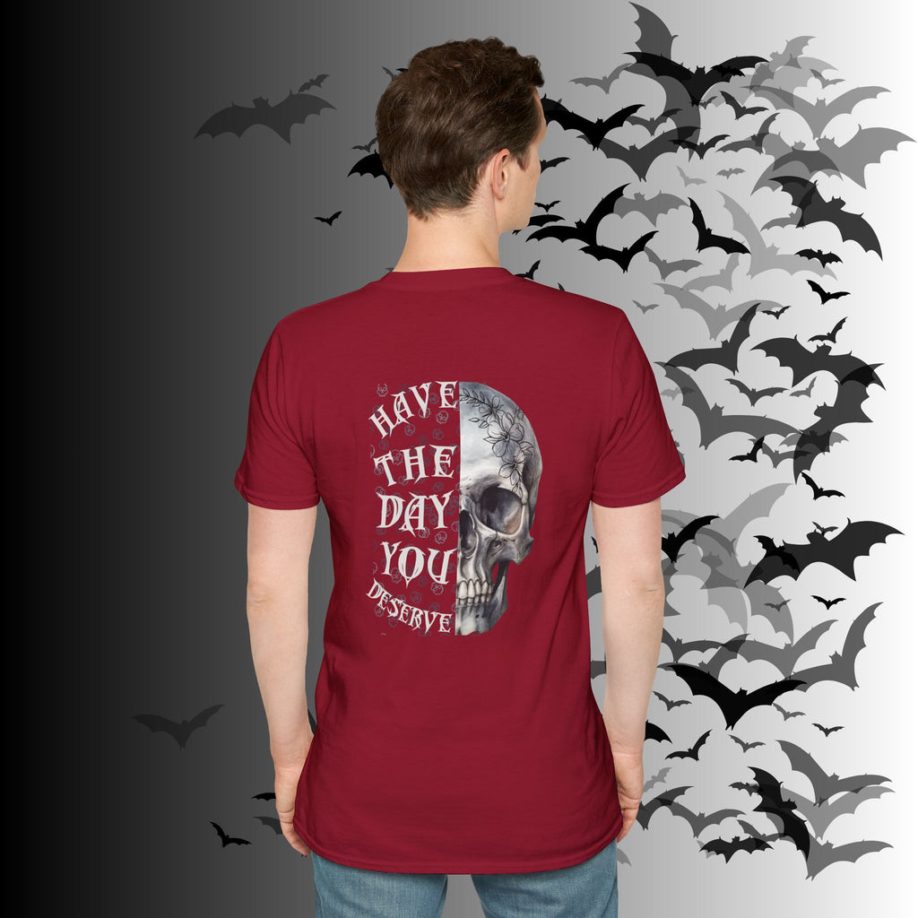 "Have The Day You Deserve" Gothic Botanical Skull T-Shirt — Front & Back Print