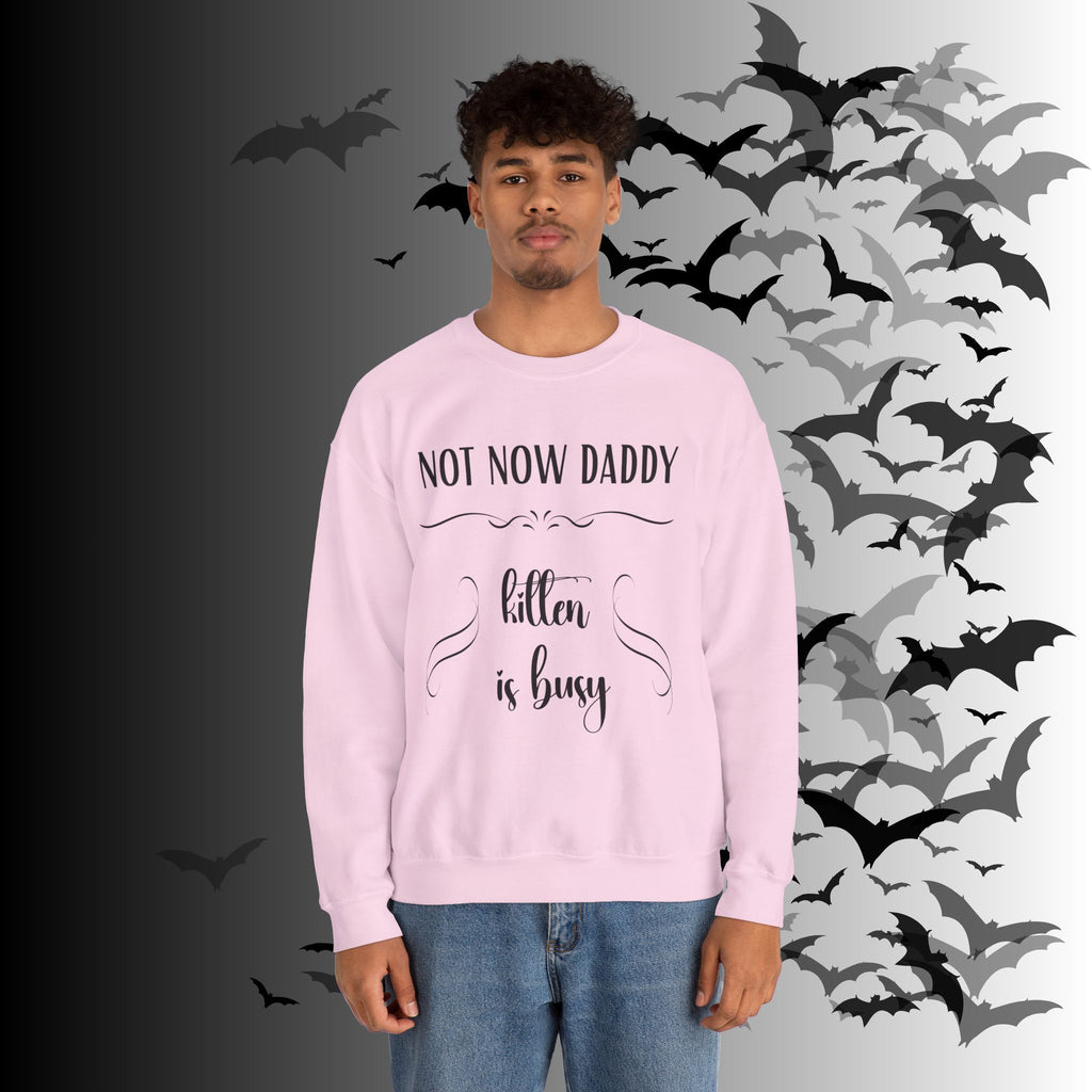 Not Now Daddy Kitten Is Busy Crewneck Sweatshirt