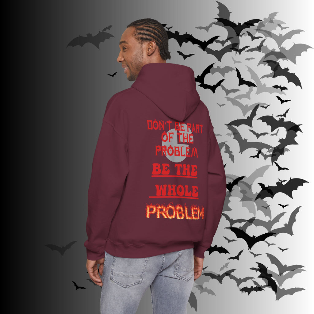 Be The Whole Problem Hoodie — Funny Gothic Attitude Back Print Pullover
