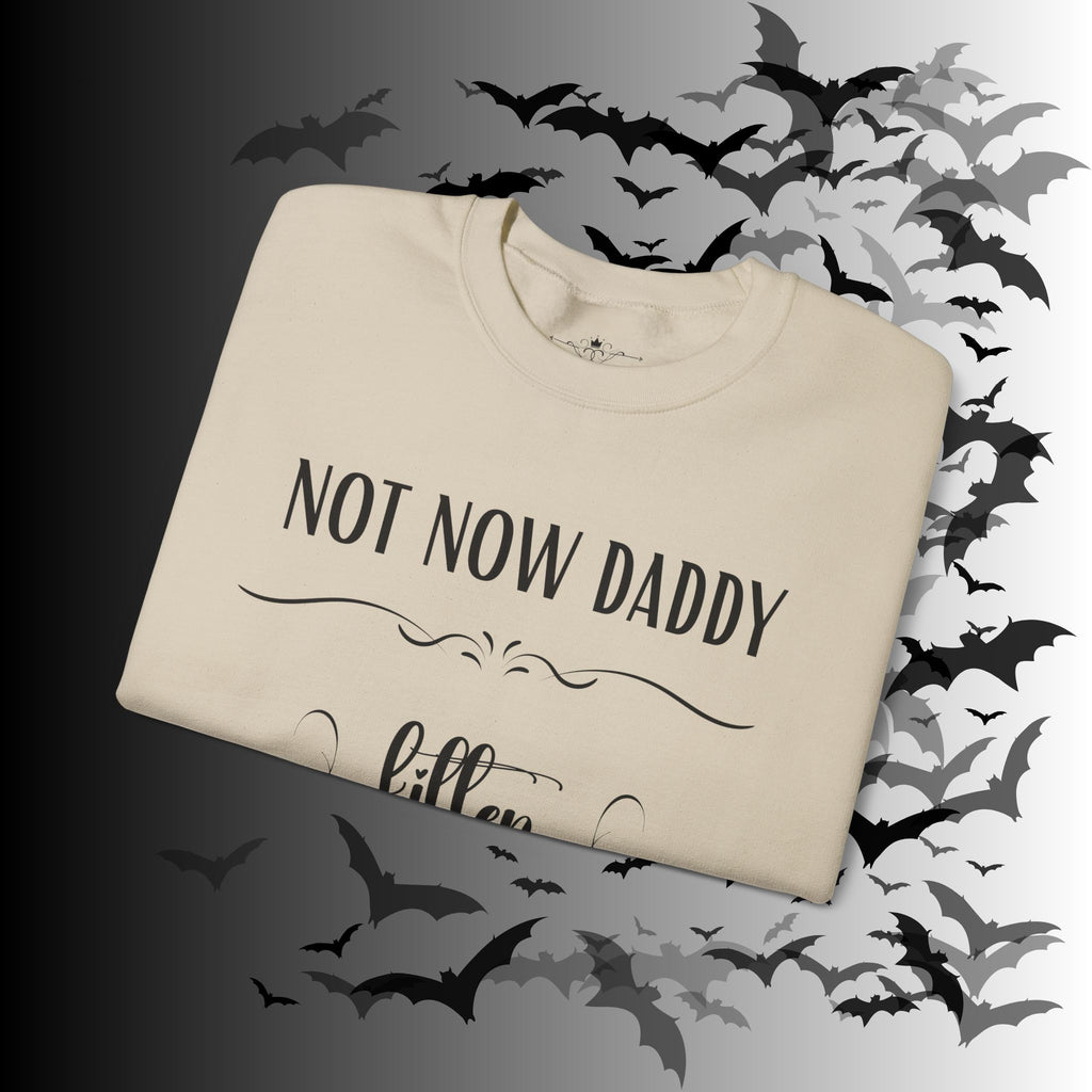 Not Now Daddy Kitten Is Busy Crewneck Sweatshirt