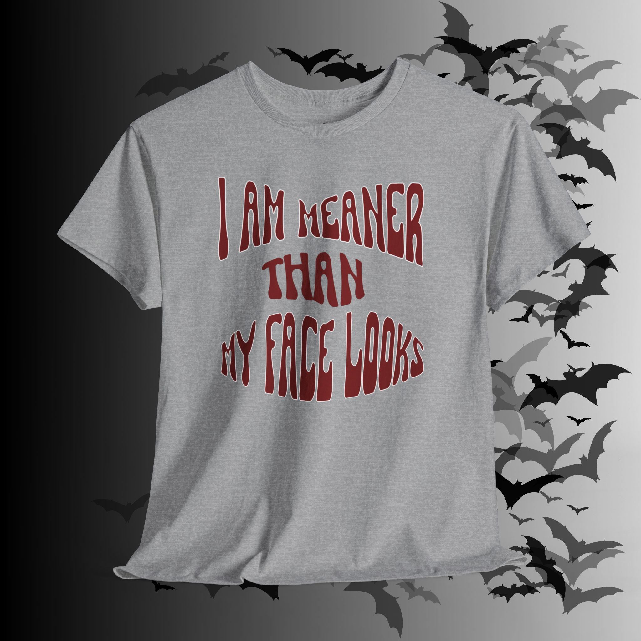 "I Am Meaner Than My Face Looks" Gothic Humor T-Shirt