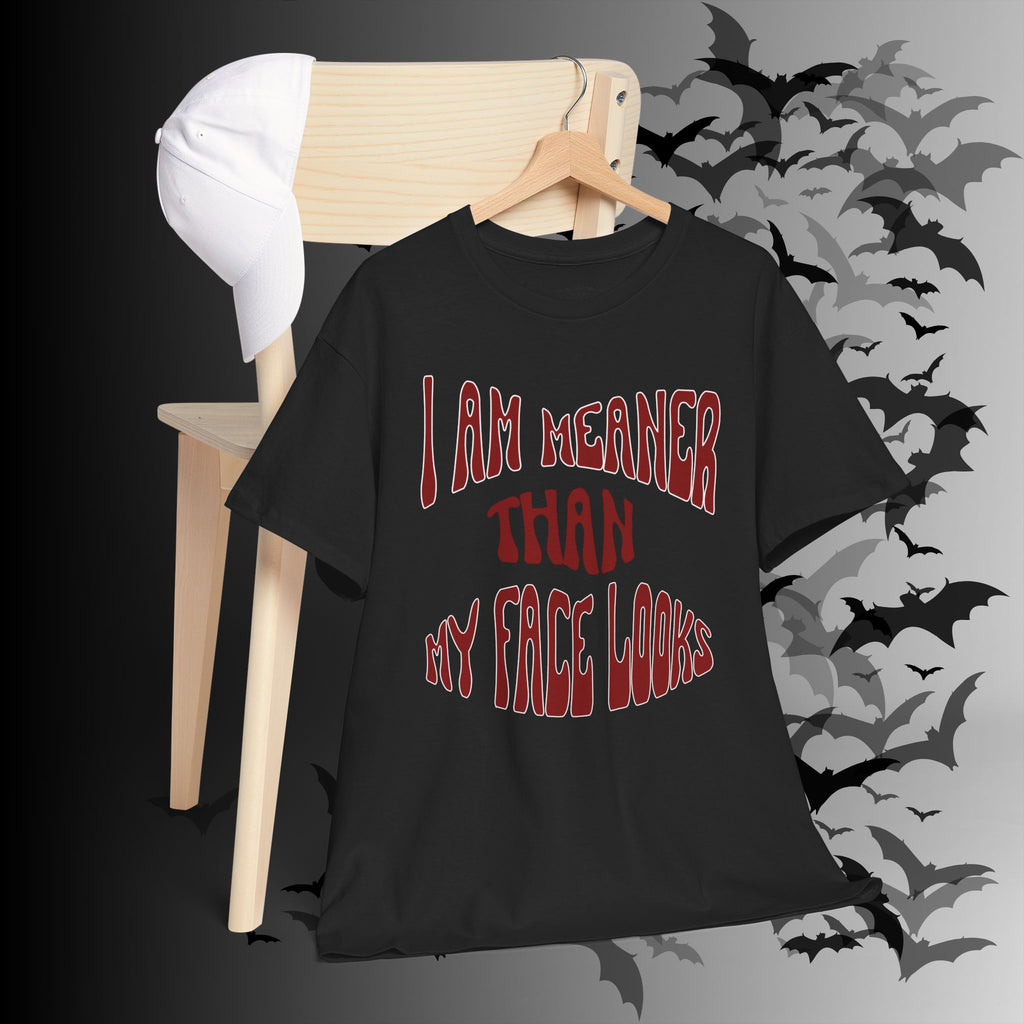 "I Am Meaner Than My Face Looks" Gothic Humor T-Shirt
