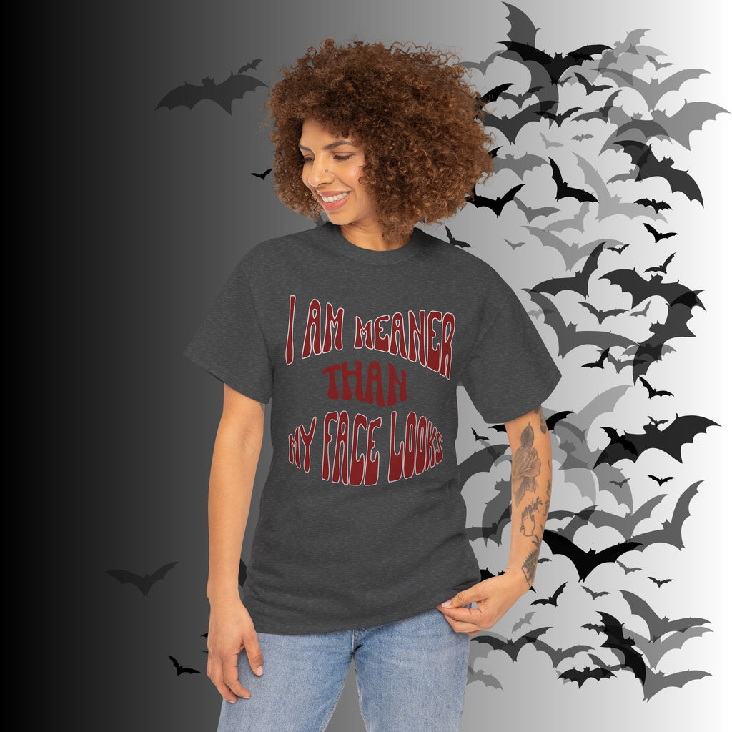 "I Am Meaner Than My Face Looks" Gothic Humor T-Shirt