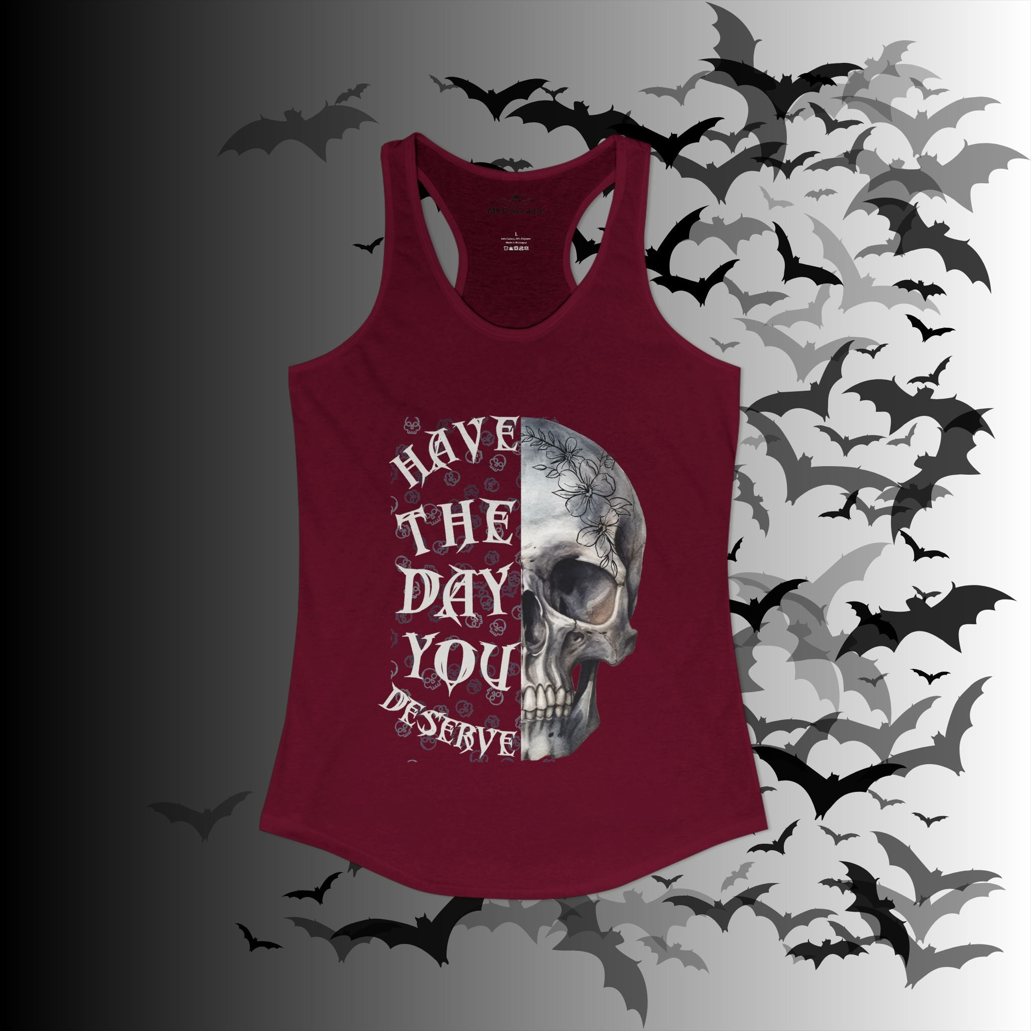 "Have The Day You Deserve" Floral Skull Racerback Tank Top — Whimsigoth Tank