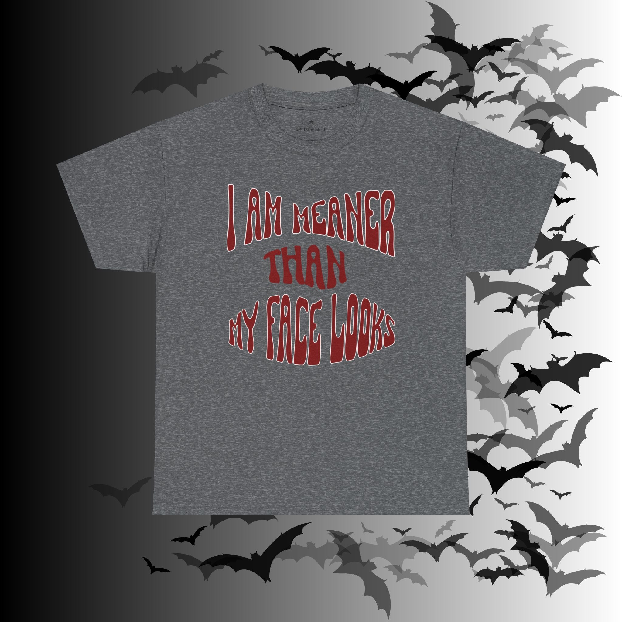 "I Am Meaner Than My Face Looks" Gothic Humor T-Shirt