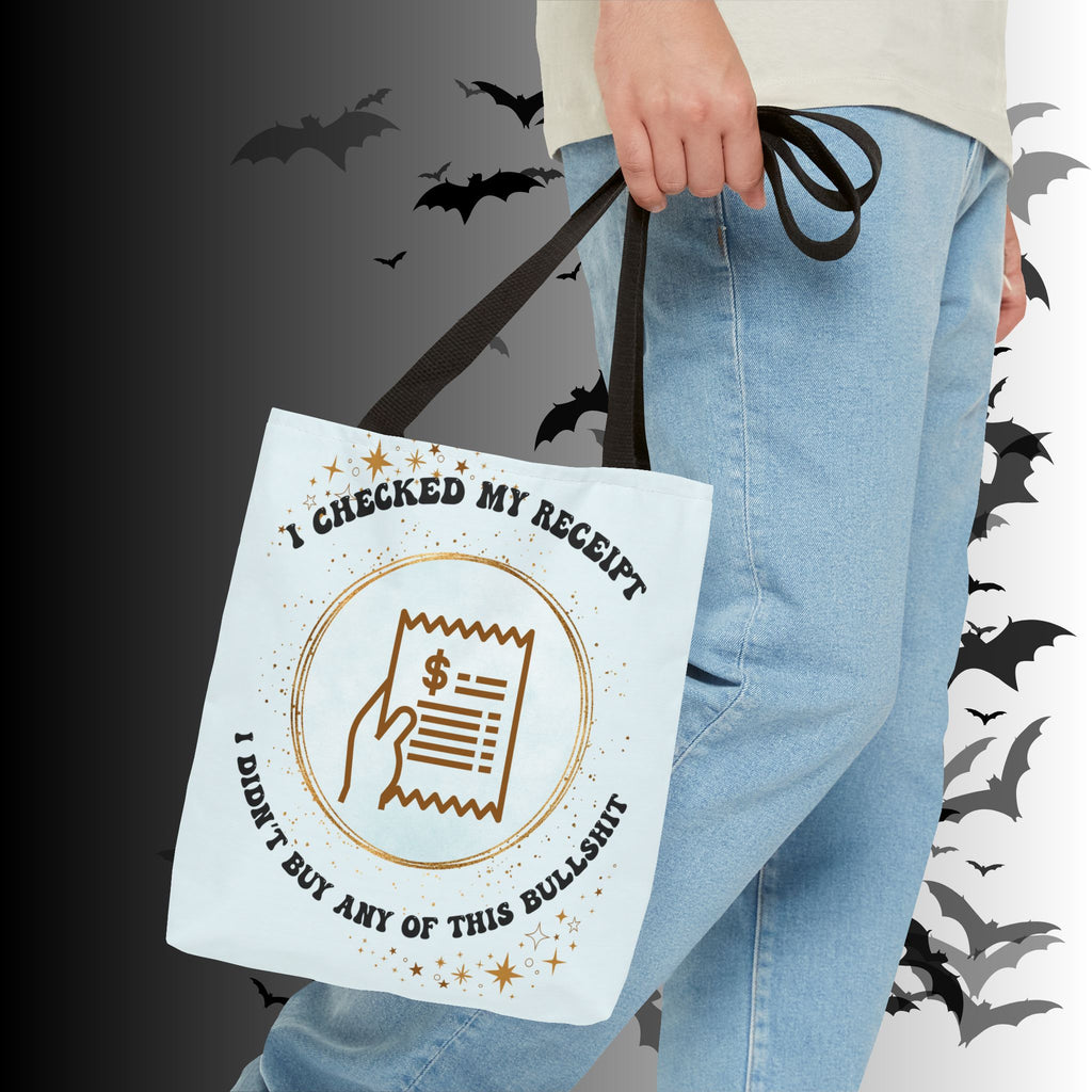"I Checked My Receipt" Sarcastic Humor Tote Bag