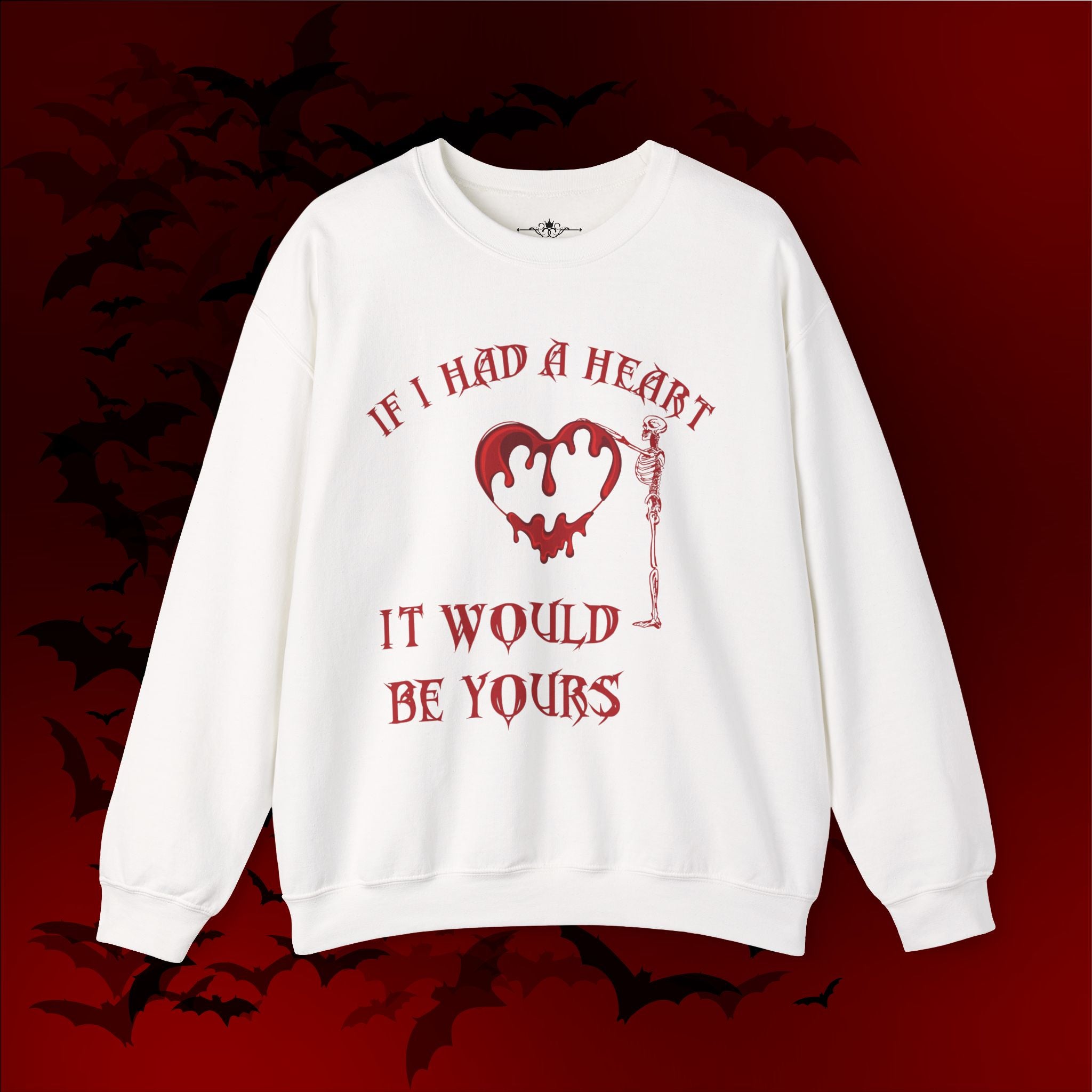 If I Had a Heart It Would Be Yours Crewneck Sweatshirt — Gothic Valentine's Day