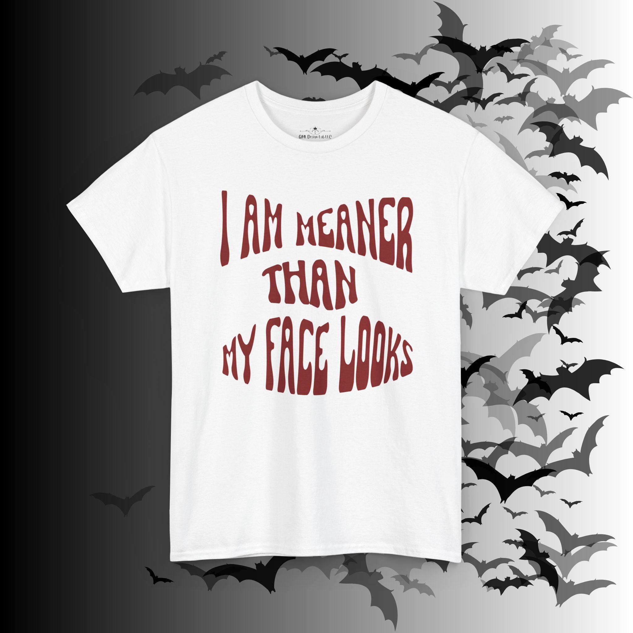 "I Am Meaner Than My Face Looks" Gothic Humor T-Shirt