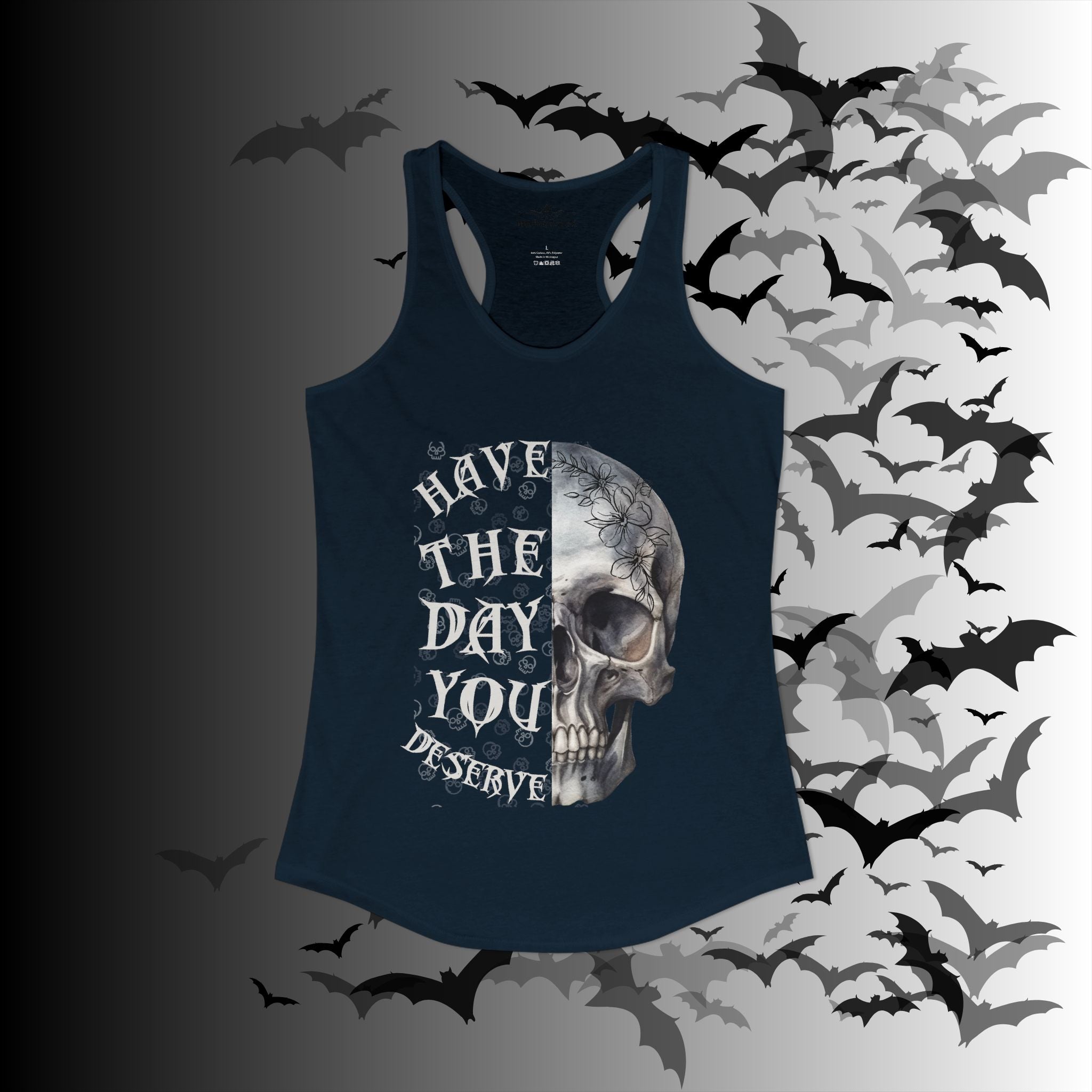 "Have The Day You Deserve" Floral Skull Racerback Tank Top — Whimsigoth Tank