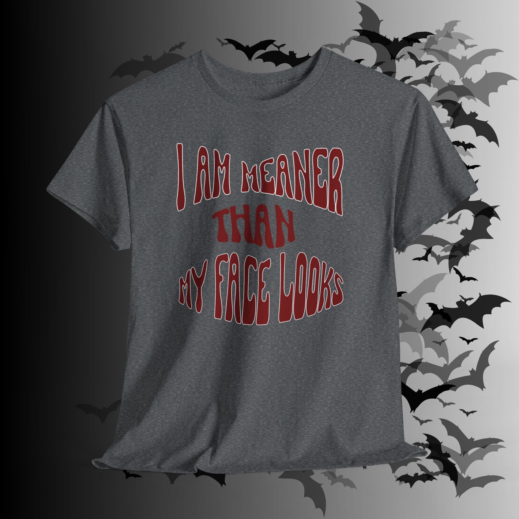 "I Am Meaner Than My Face Looks" Gothic Humor T-Shirt