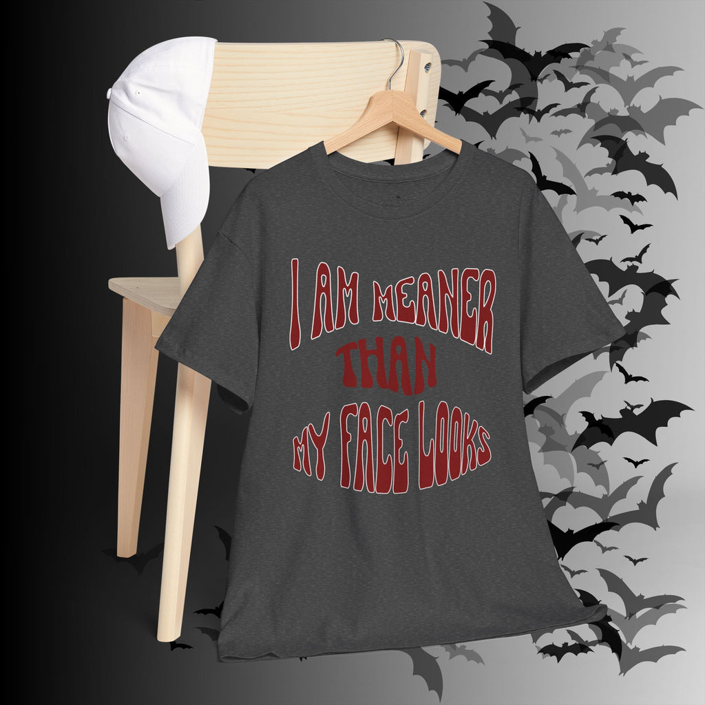 "I Am Meaner Than My Face Looks" Gothic Humor T-Shirt