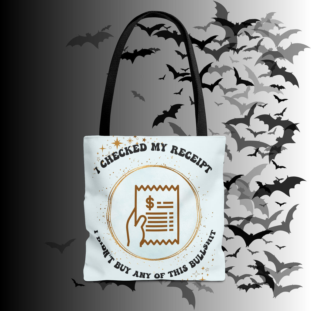 "I Checked My Receipt" Sarcastic Humor Tote Bag