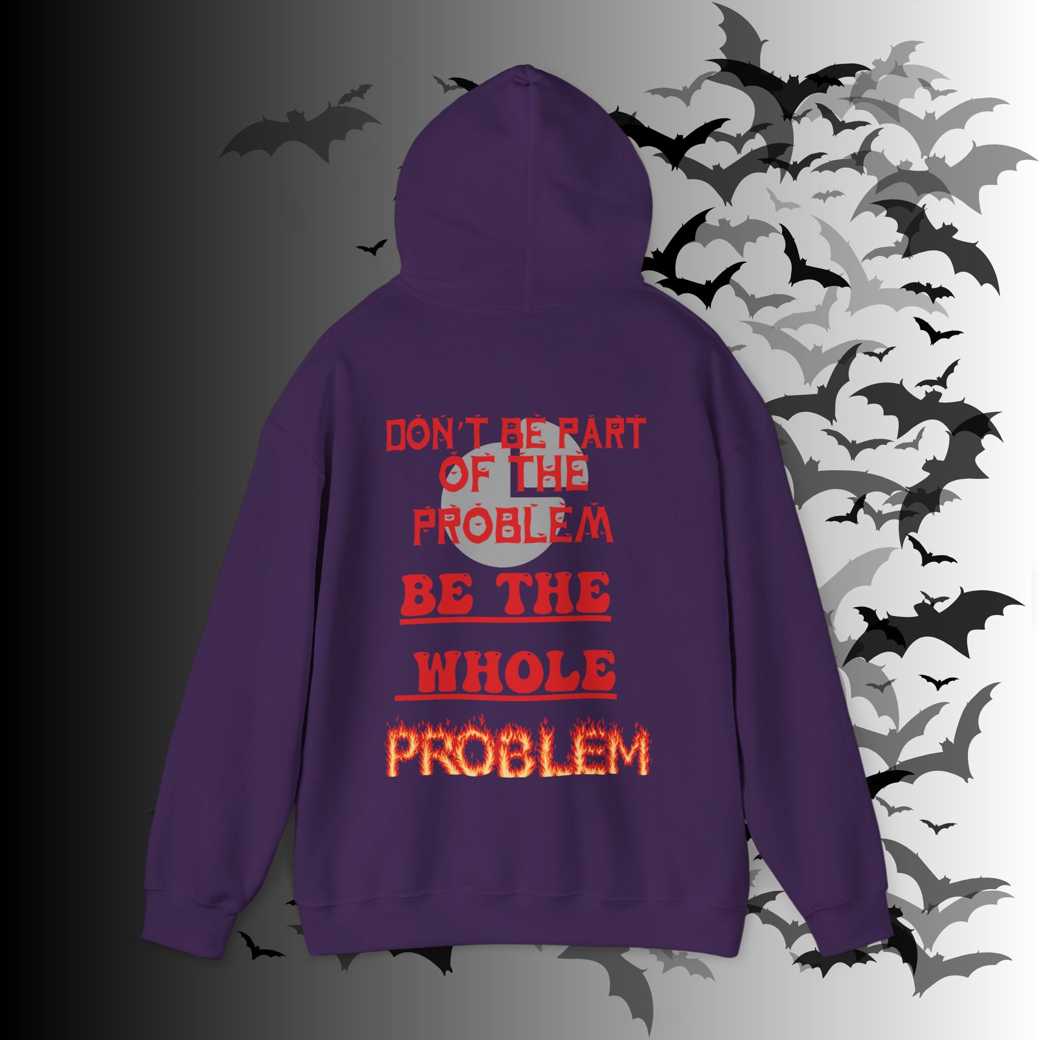 Be The Whole Problem Hoodie — Funny Gothic Attitude Back Print Pullover
