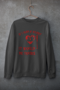 If I Had a Heart It Would Be Yours Crewneck Sweatshirt — Gothic Valentine's Day