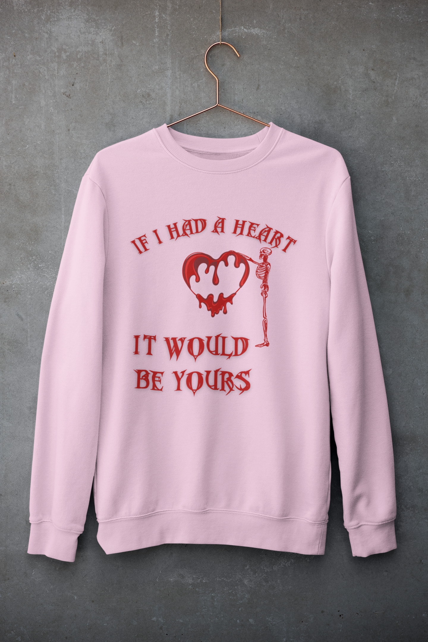 If I Had a Heart It Would Be Yours Crewneck Sweatshirt — Gothic Valentine's Day