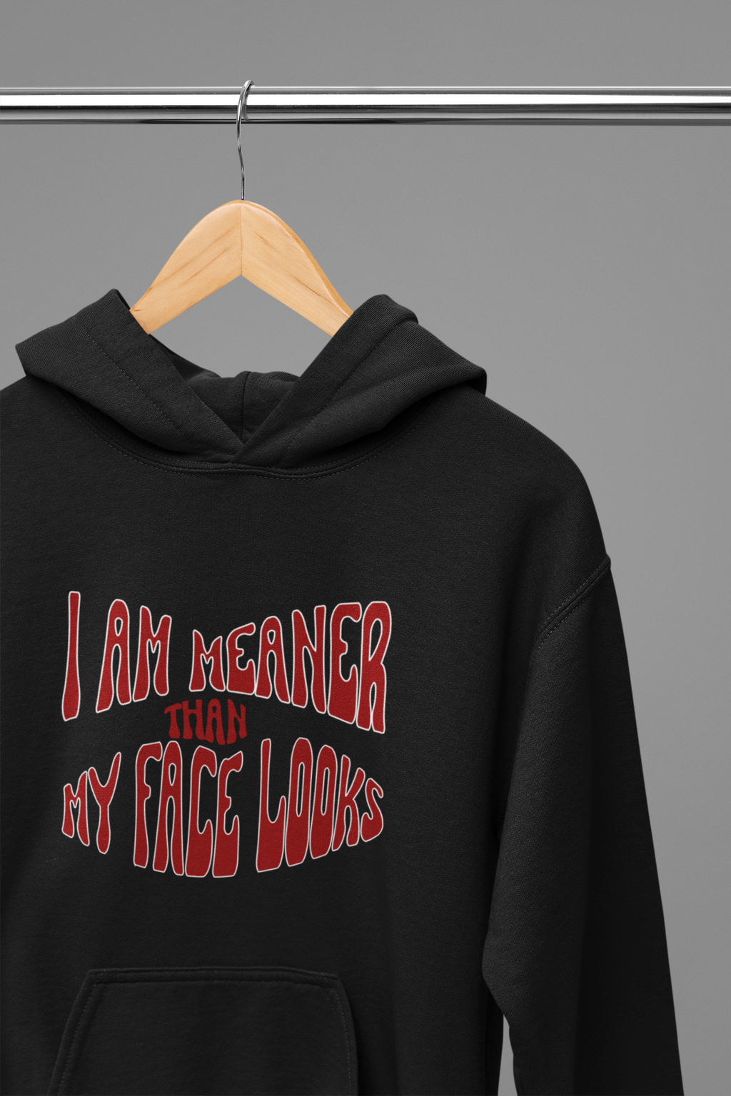 I Am Meaner Than My Face Looks Hoodie — Gothic Attitude Pullover