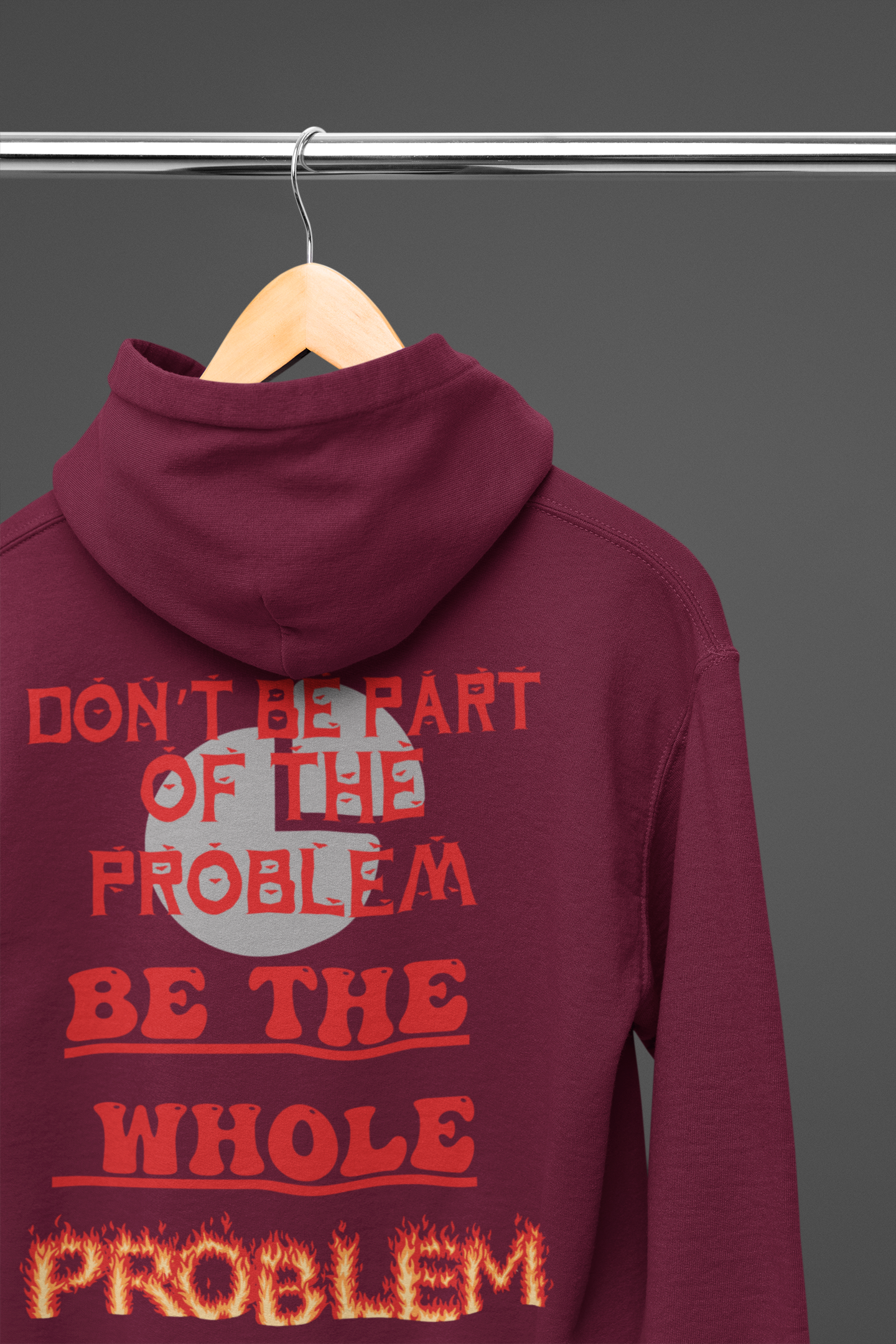 Be The Whole Problem Hoodie — Funny Gothic Attitude Back Print Pullover