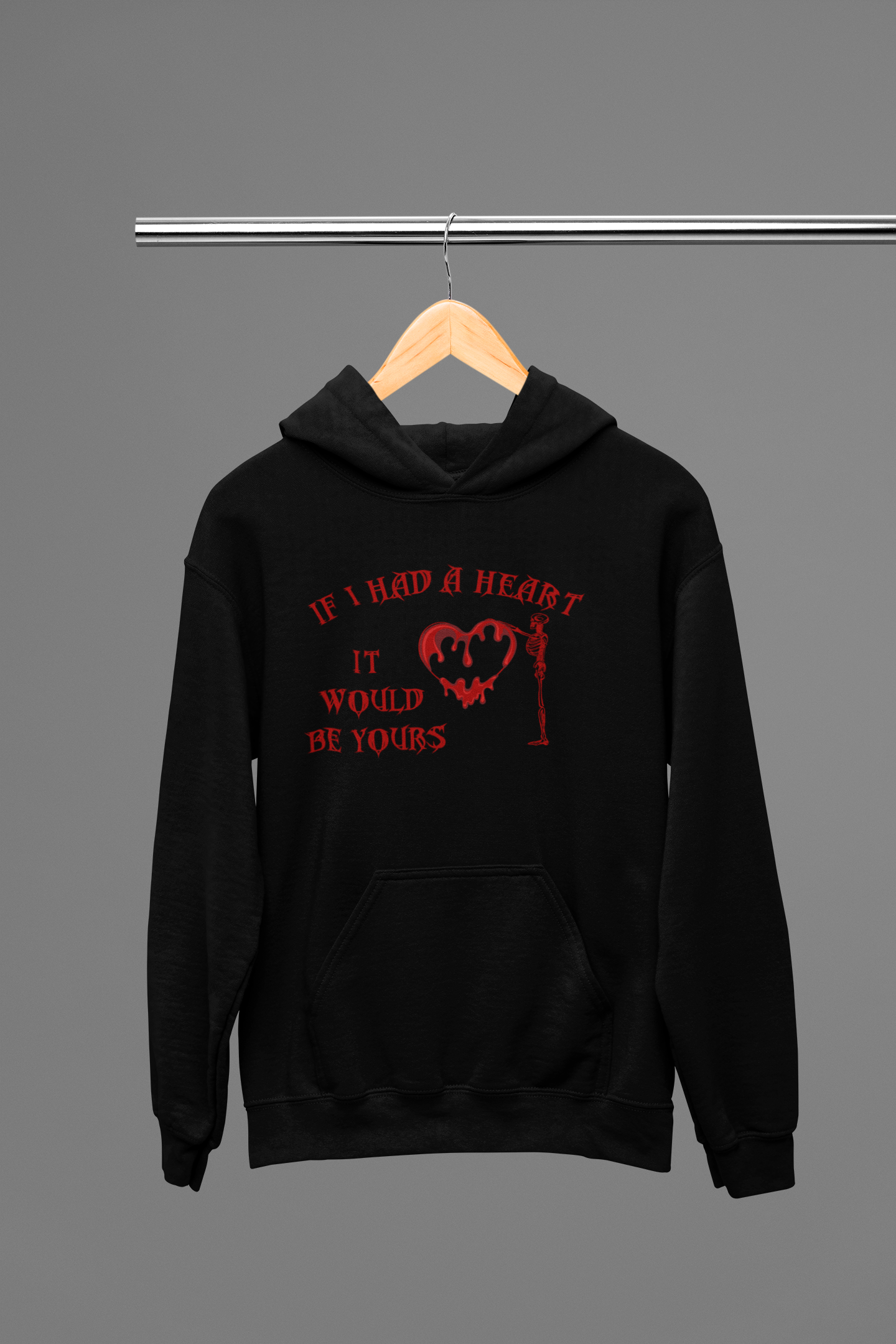 If I Had a Heart It Would Be Yours Hoodie — Gothic Valentine's Day Pullover
