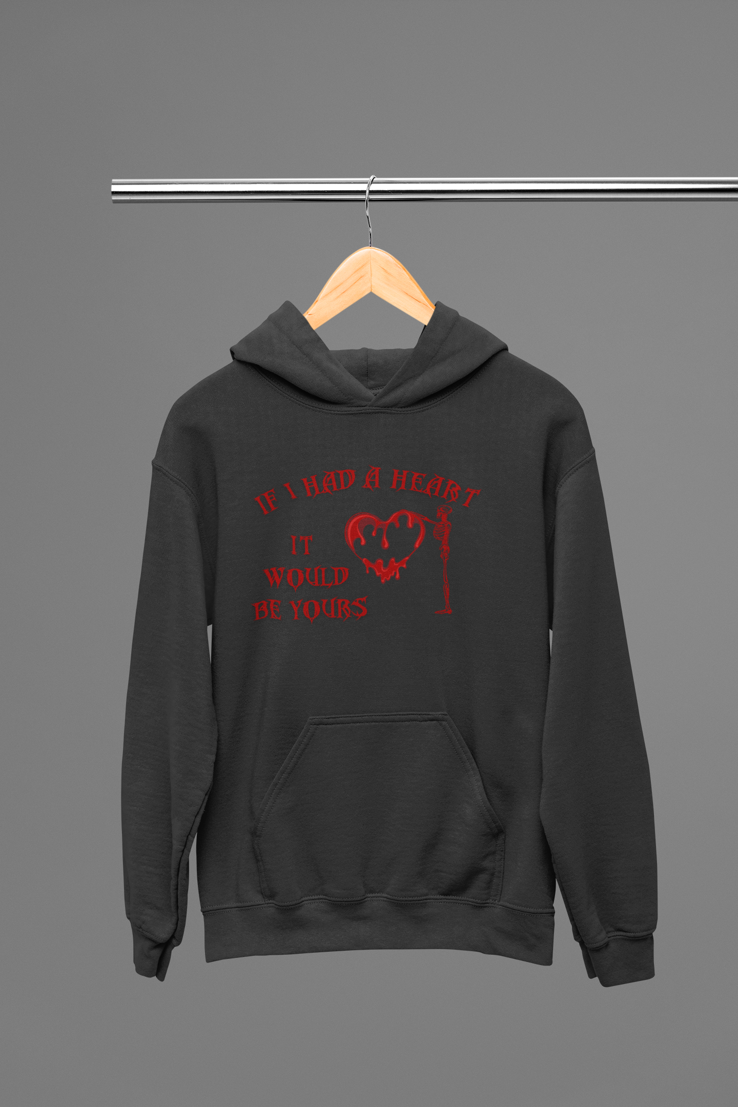 If I Had a Heart It Would Be Yours Hoodie — Gothic Valentine's Day Pullover