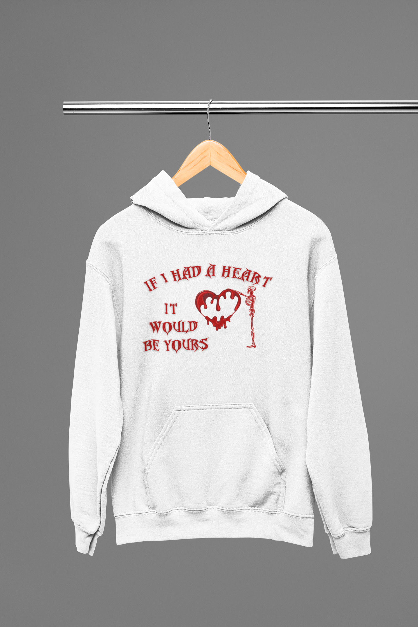 If I Had a Heart It Would Be Yours Hoodie — Gothic Valentine's Day Pullover
